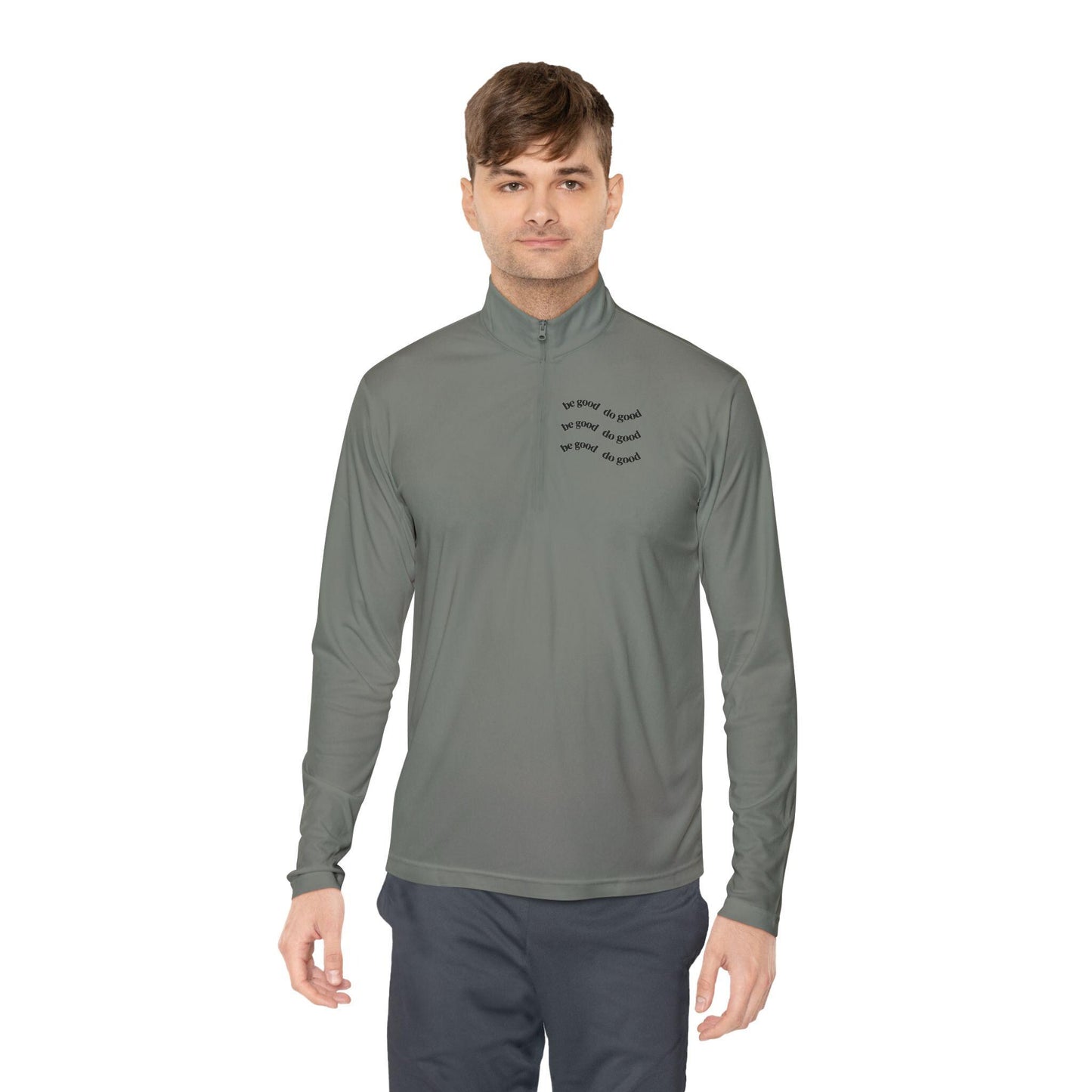 Inspirational Quarter-Zip Pullover: Be Good Do Good, Unisex Activewear, Comfort Wear, Motivational Layering, Gifts for Him/Her