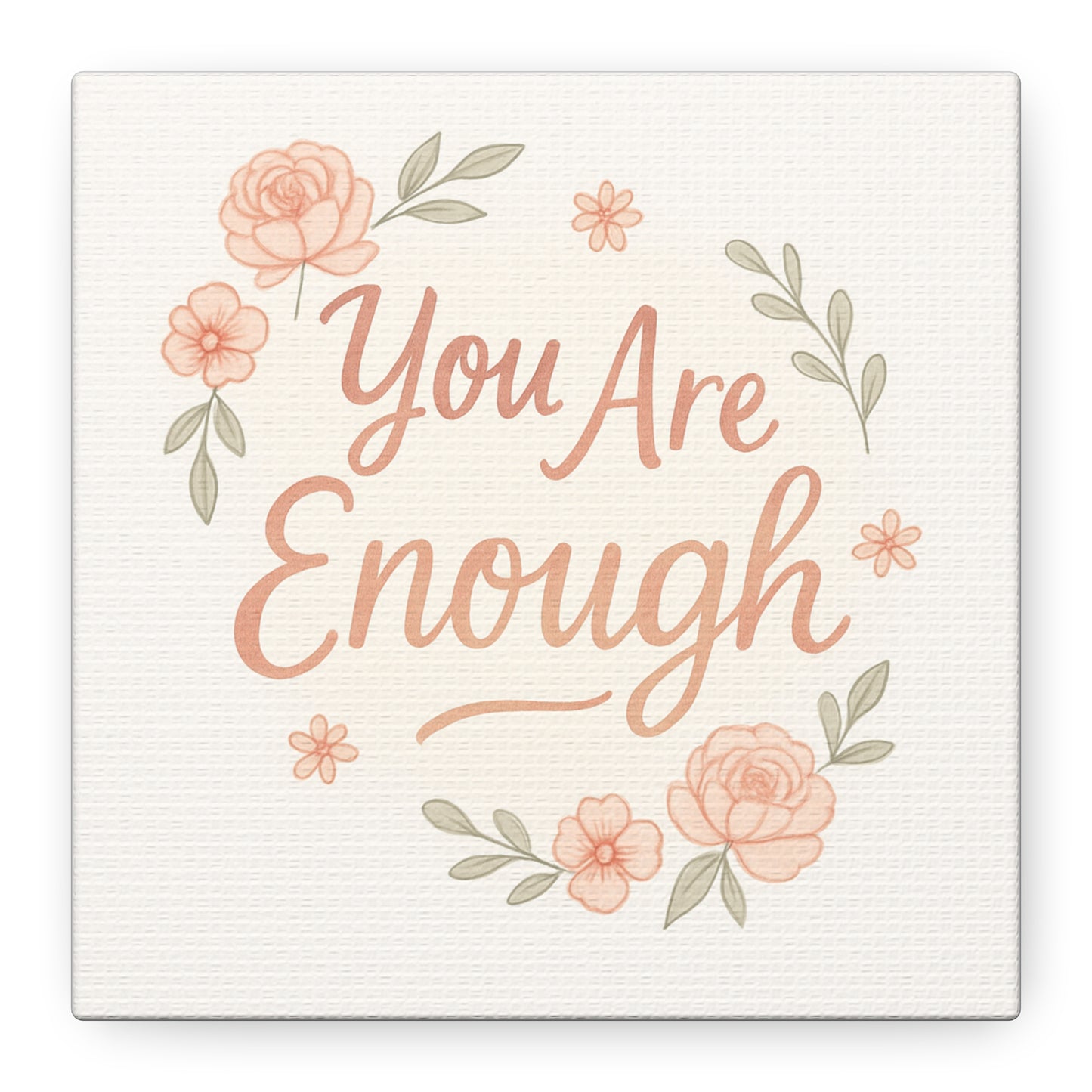 You Are Enough Floral Canvas Wall Art — Inspirational Matte Stretched Canvas