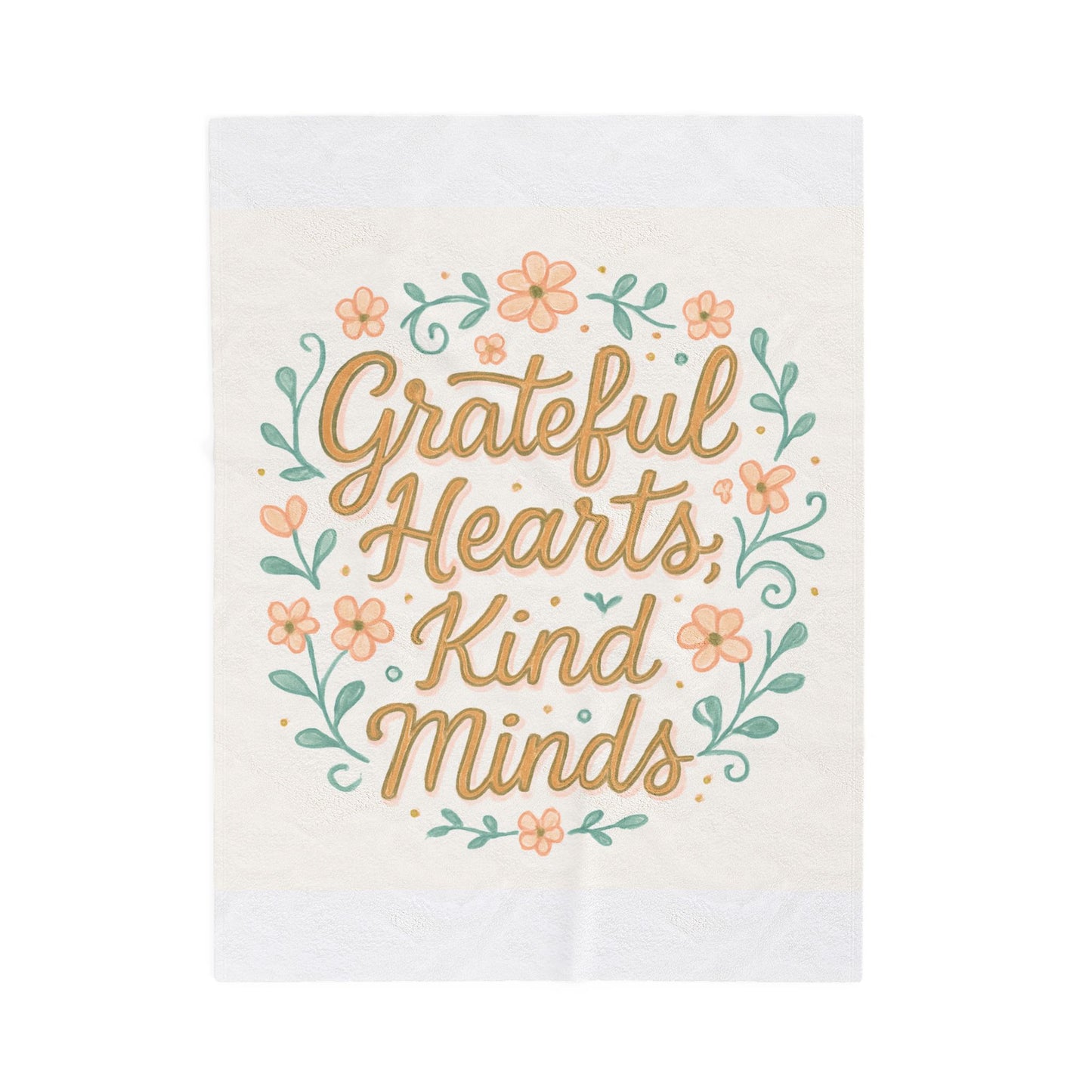 Grateful Hearts Kind Minds Velveteen Plush Blanket — Floral Inspirational Throw