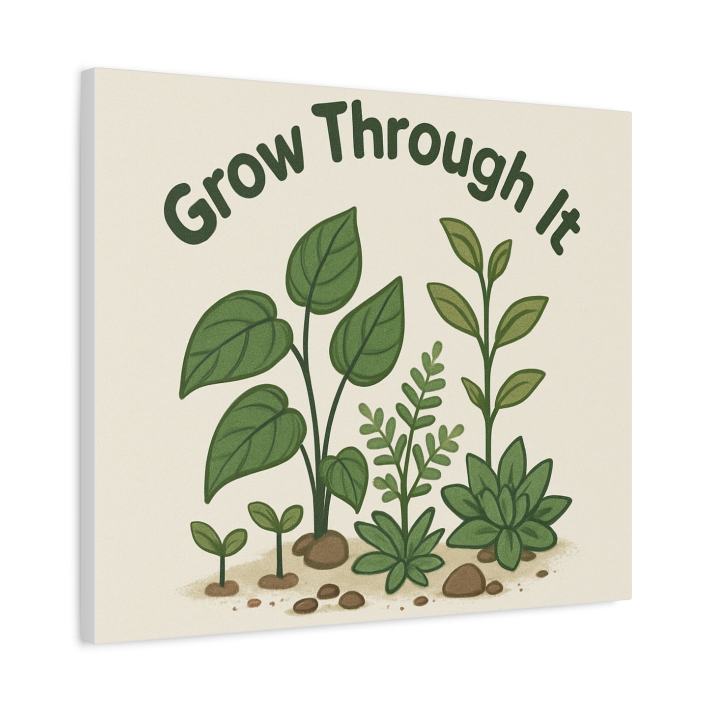 Grow Through It Canvas Wall Art — Botanical Inspirational Quote Matte Print
