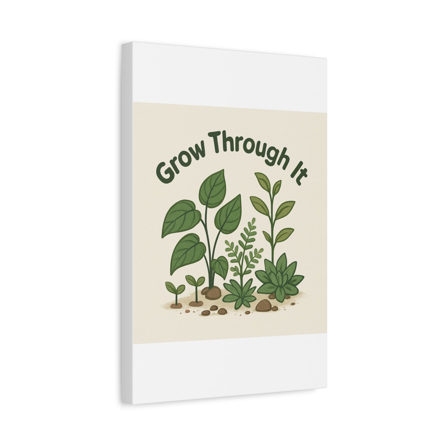 Grow Through It Canvas Wall Art — Botanical Inspirational Quote Matte Print