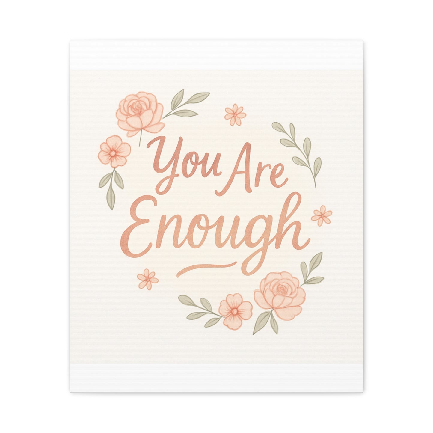 You Are Enough Floral Canvas Wall Art — Inspirational Matte Stretched Canvas