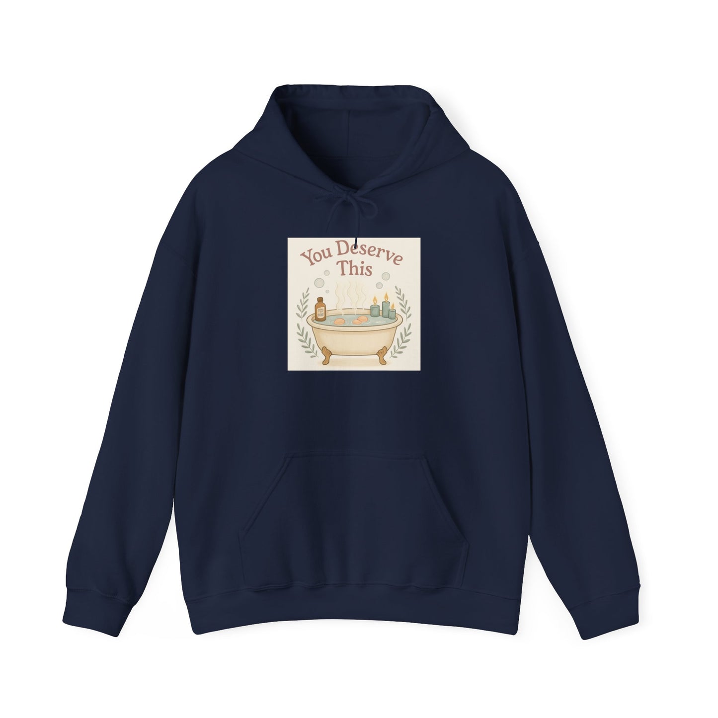 You Deserve This Hoodie — Relaxing Bath Self-Care Graphic Hoodie
