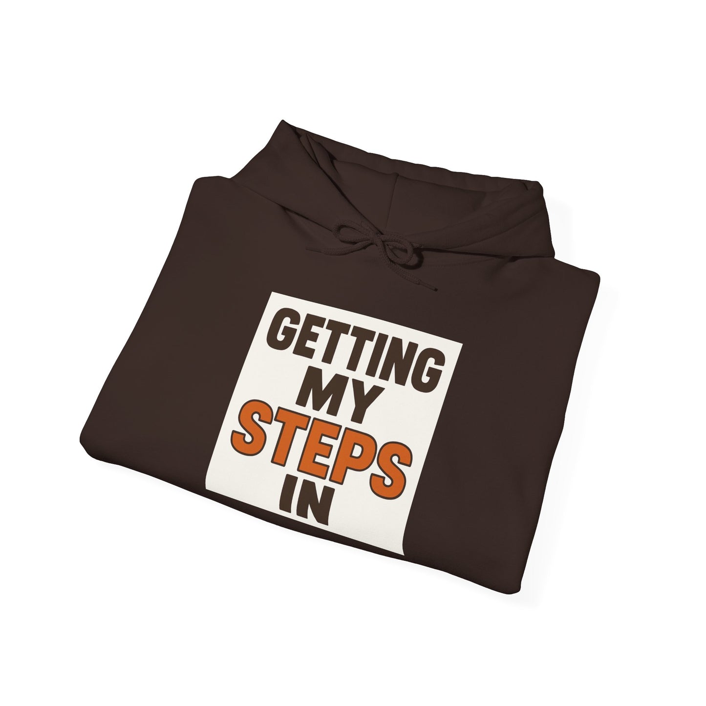 Hoodie — "Getting My Steps In" Motivational Walking Fitness Hoodie