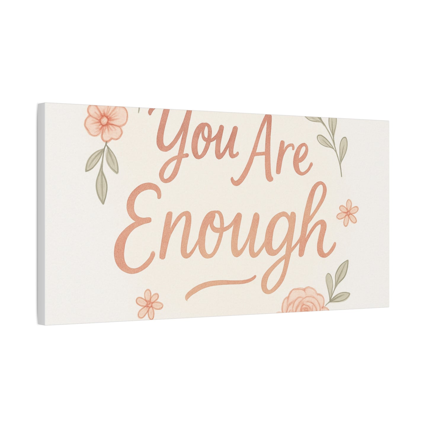 You Are Enough Floral Canvas Wall Art — Inspirational Matte Stretched Canvas