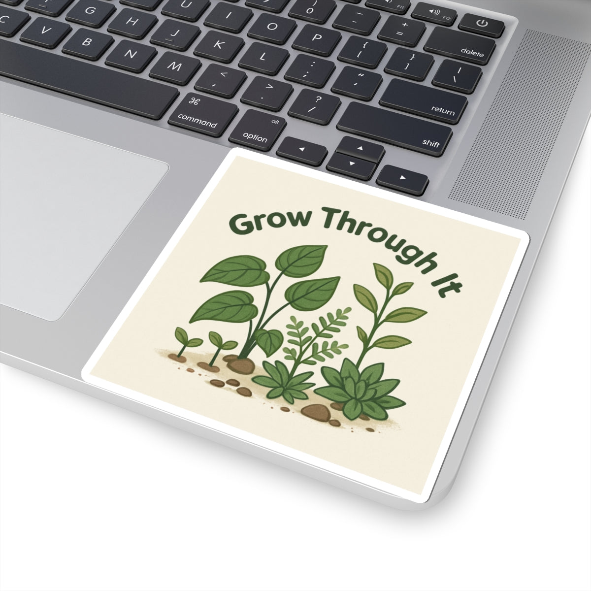Grow Through It Plant Sticker — Motivational Botanical Kiss-Cut Sticker