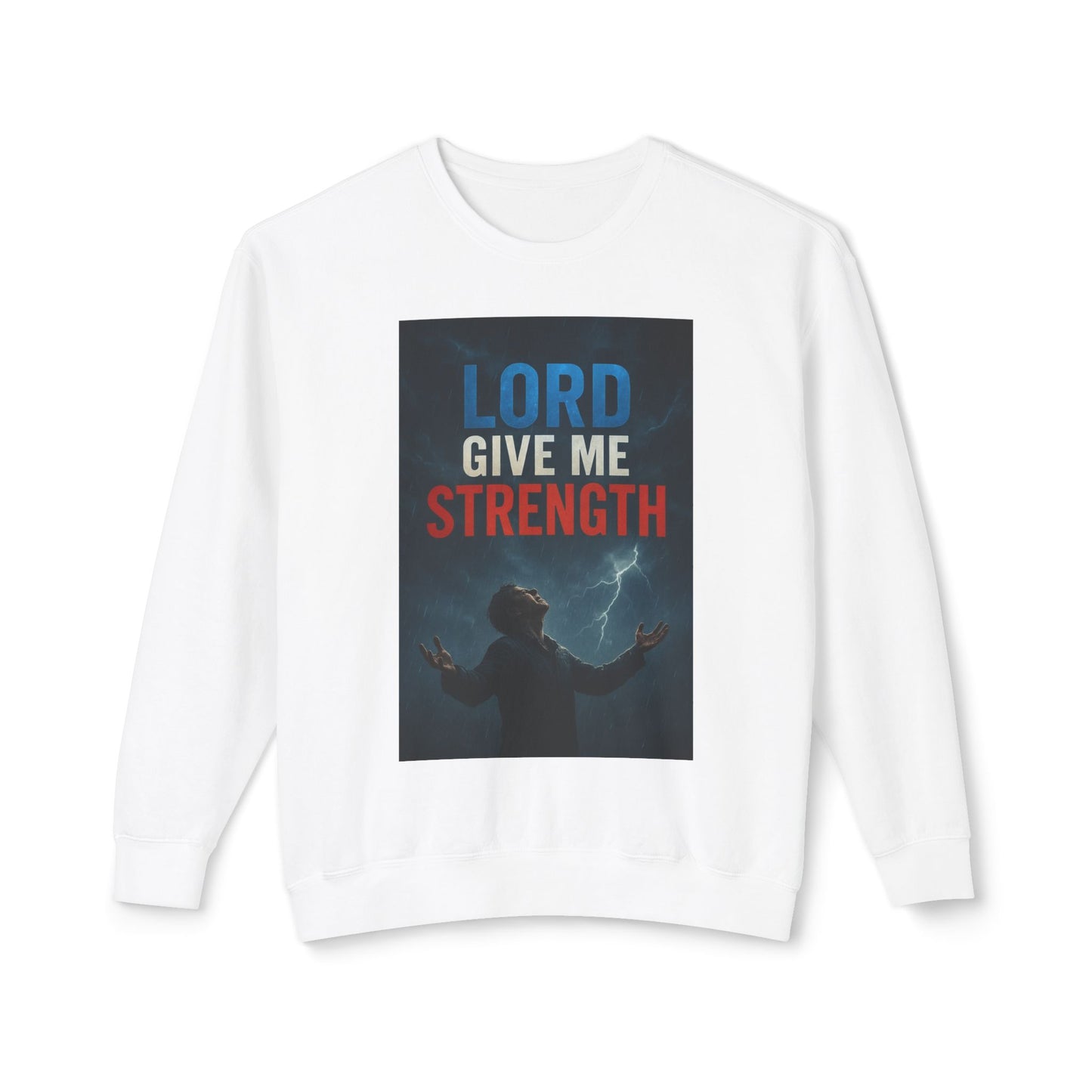Lord Give Me Strength Crewneck Sweatshirt — Christian Faith Prayer Graphic