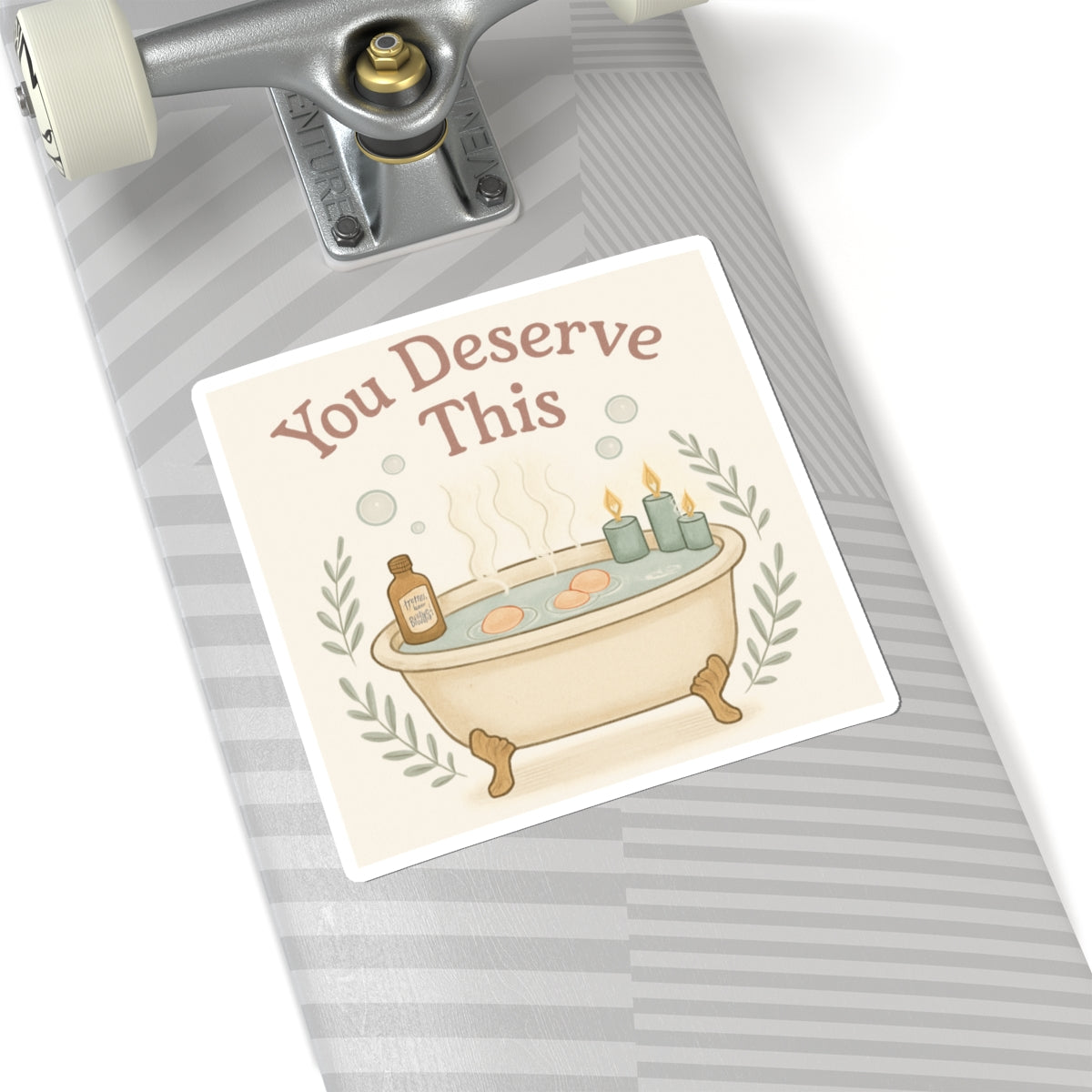 You Deserve This Bath Sticker — Self-Care Kiss-Cut Vinyl Decal