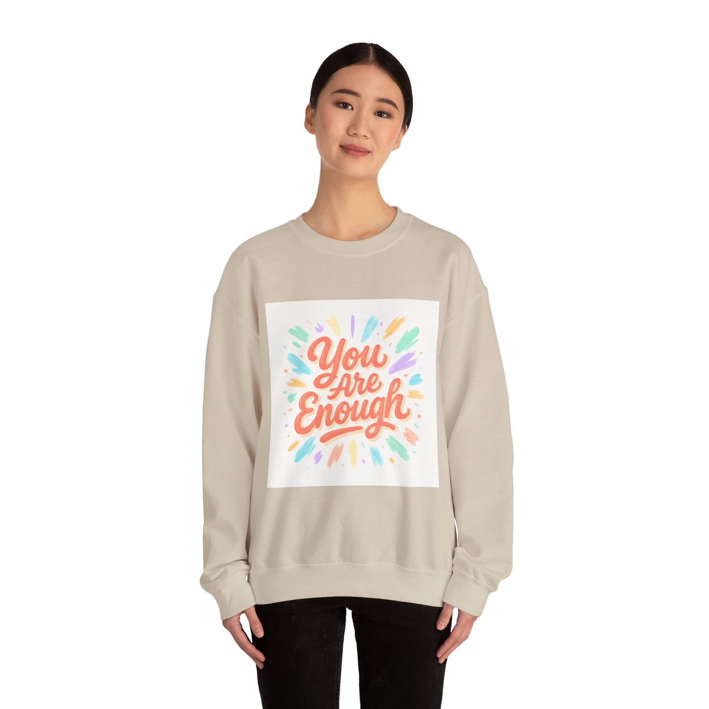 You Are Enough Crewneck Sweatshirt — Inspirational Positive Message Pullover