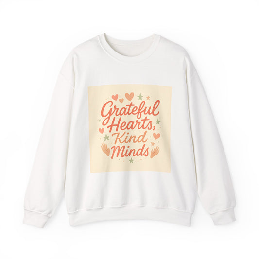 Crewneck Sweatshirt — "Grateful Hearts, Kind Minds" Inspirational Graphic