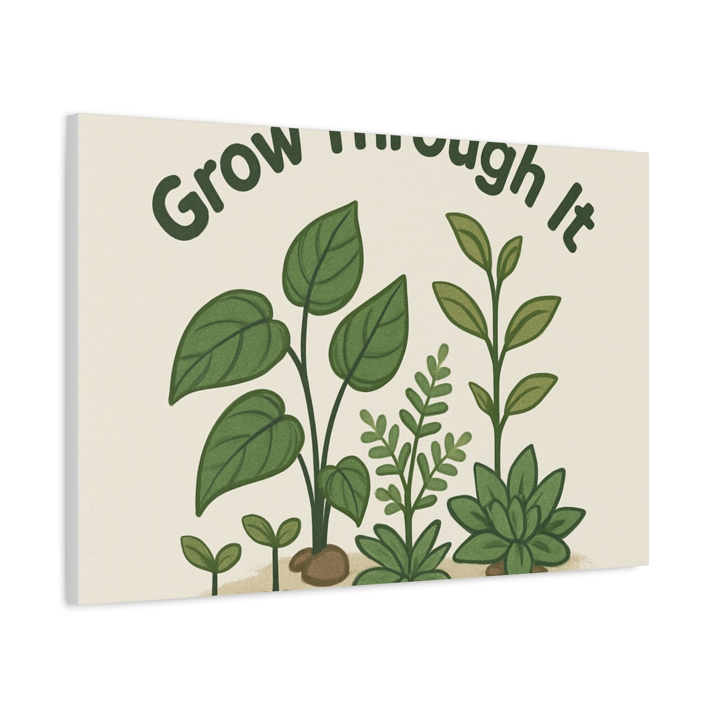 Grow Through It Canvas Wall Art — Botanical Inspirational Quote Matte Print