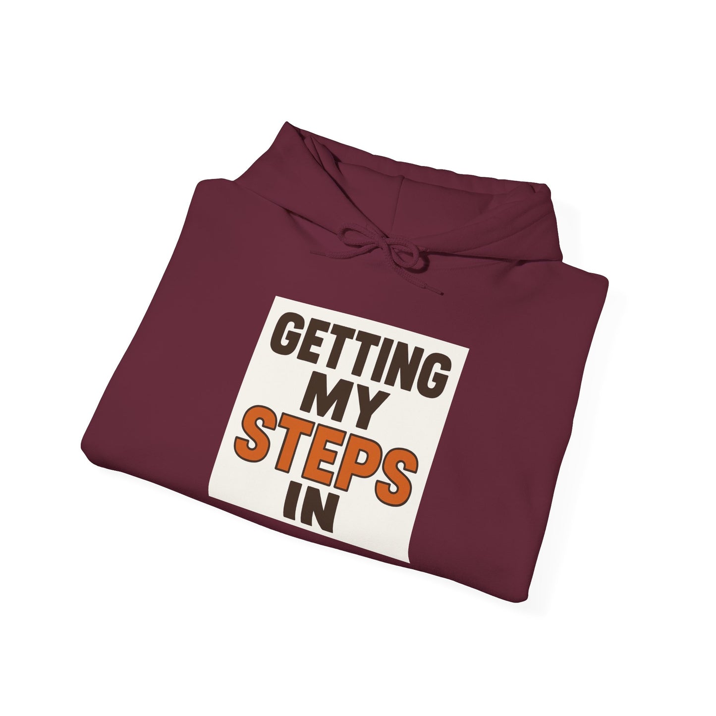 Hoodie — "Getting My Steps In" Motivational Walking Fitness Hoodie