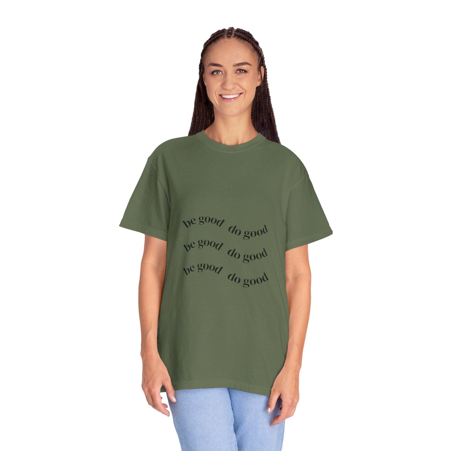 Mindful Message T-Shirt - Be Good Do Good, Unisex Garment-Dyed Tee, Inspiring Gift, Positive Vibes, Everyday Wear