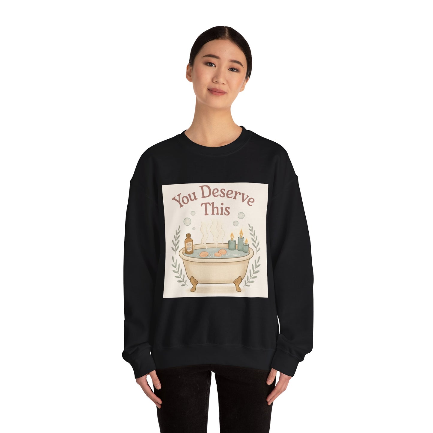 You Deserve This Crewneck Sweatshirt — Relaxing Bath Graphic Comfort Pullover