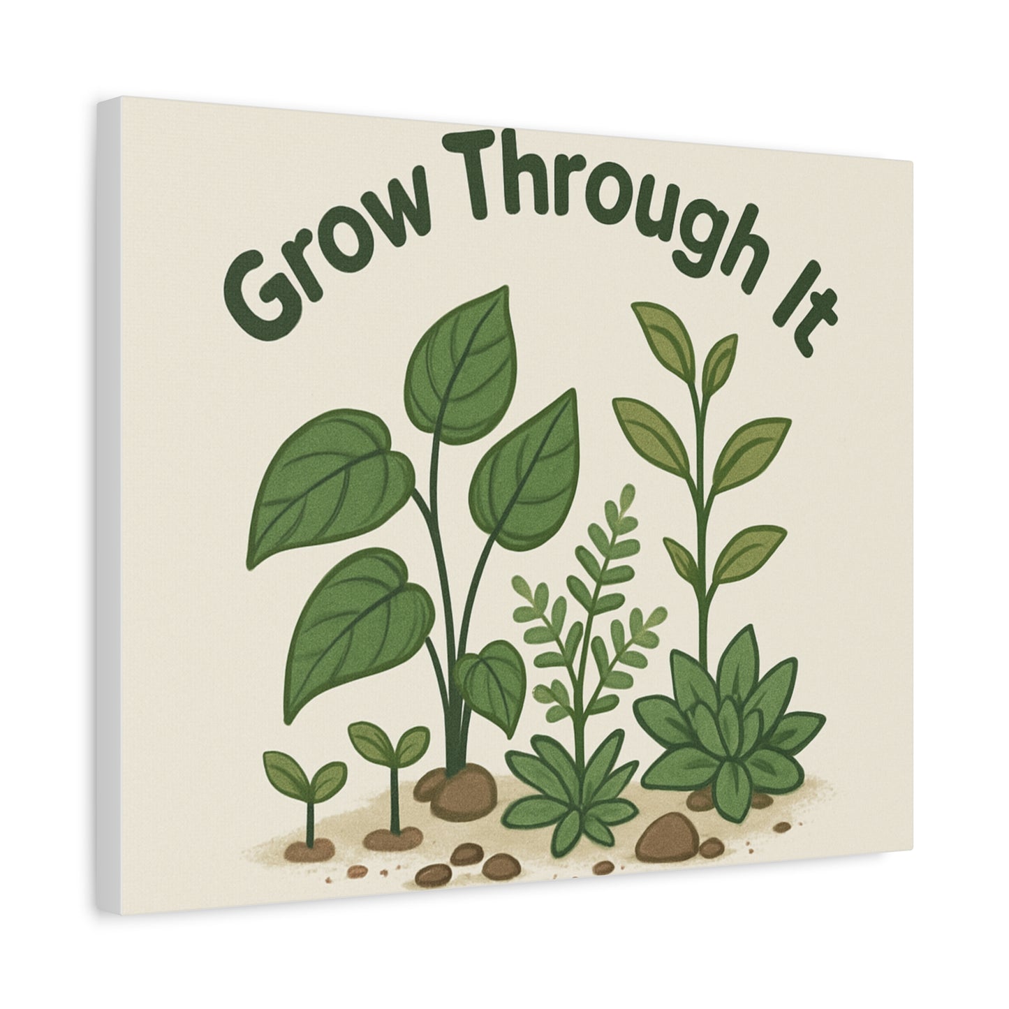 Grow Through It Canvas Wall Art — Botanical Inspirational Quote Matte Print