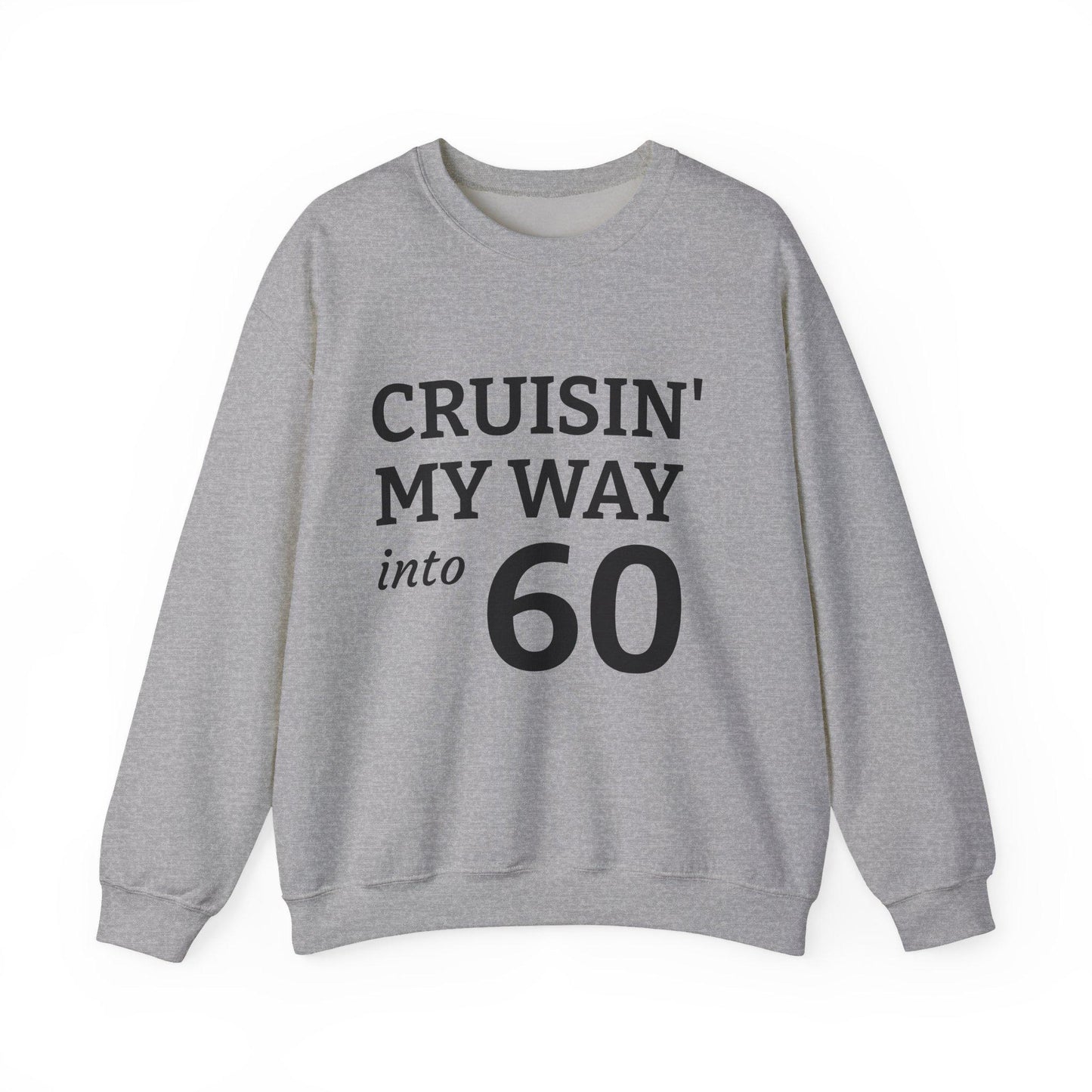 Cruisin' My Way into 60 Sweatshirt, Birthday Gift, Unisex Crewneck, Cozy Apparel, Celebration Fashion, Vintage Style
