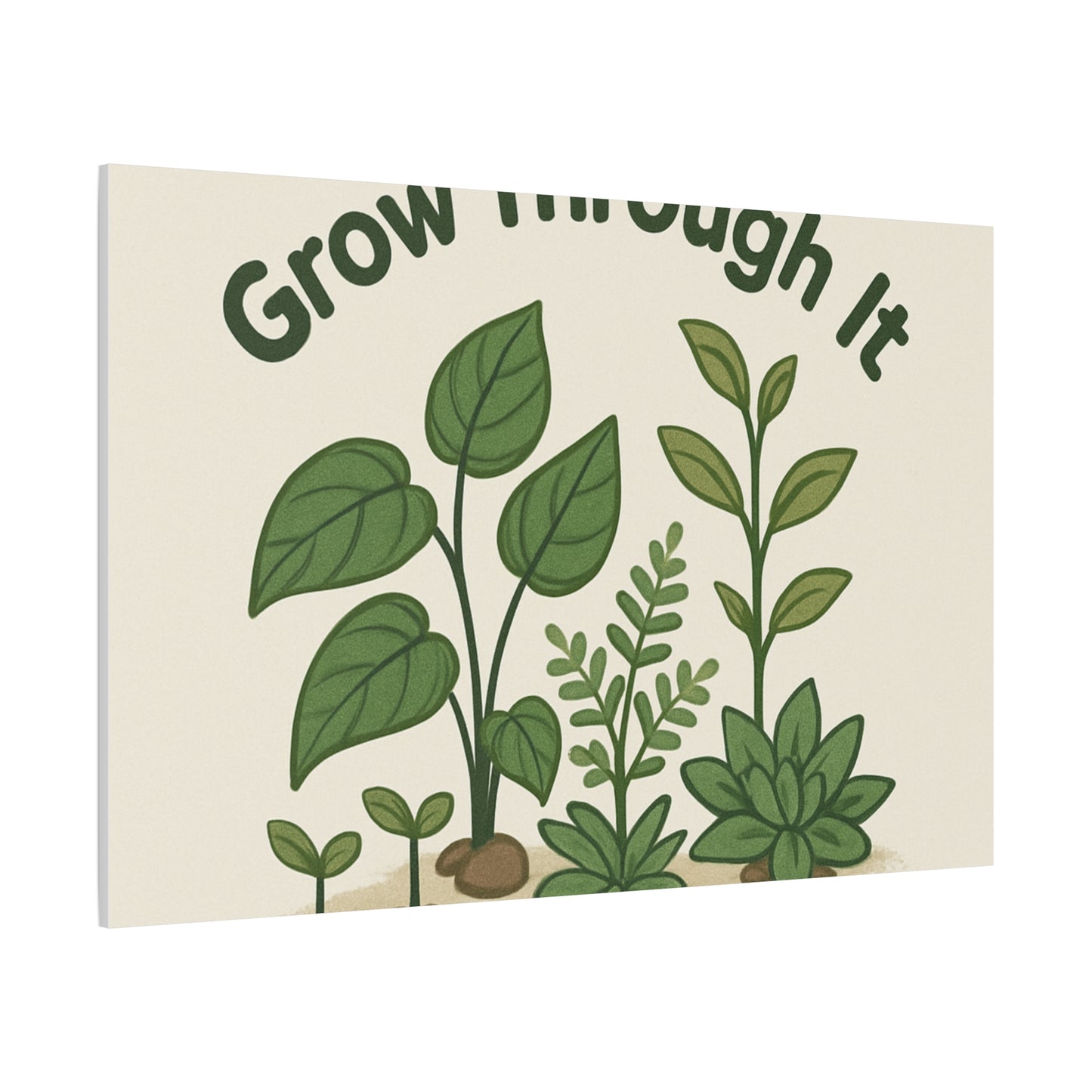 Grow Through It Canvas Wall Art — Botanical Inspirational Quote Matte Print