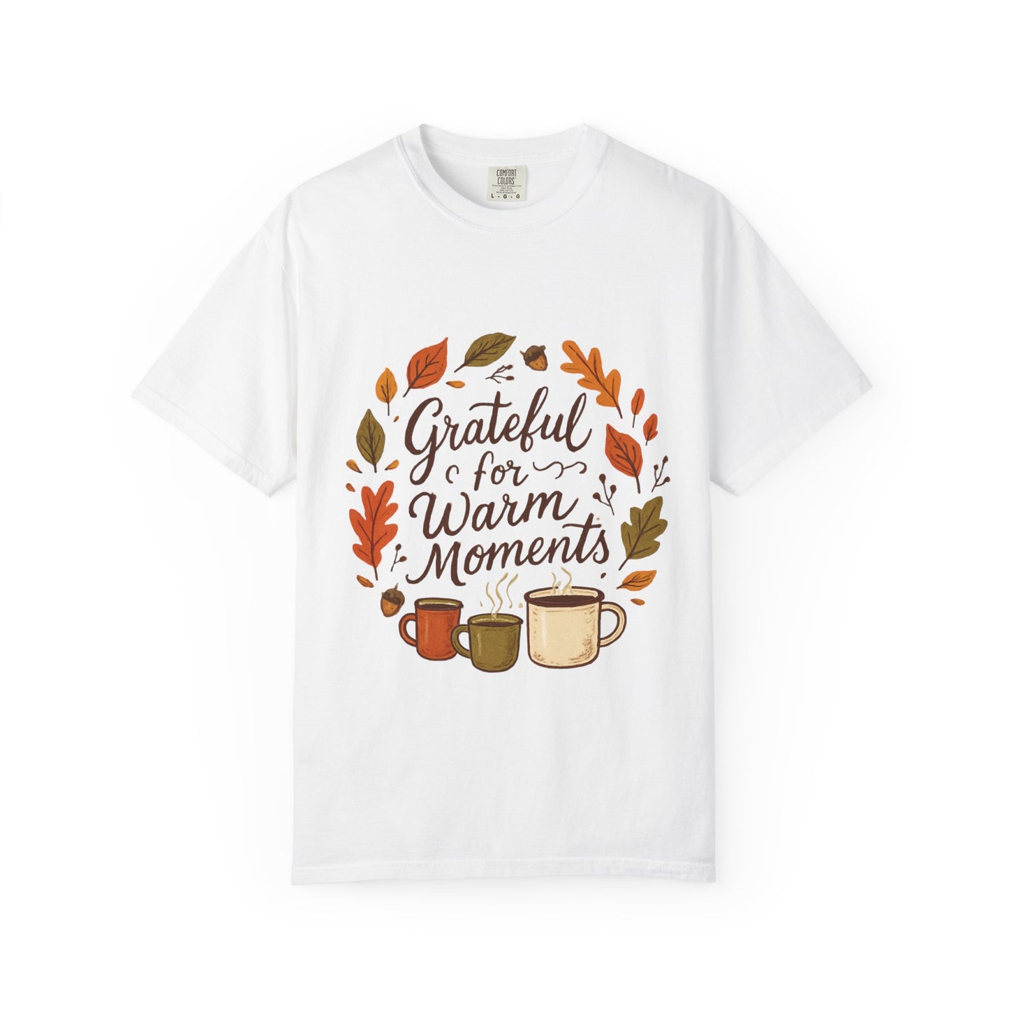 Grateful for Warm Moments T-Shirt — Cozy Autumn Coffee Mug Design