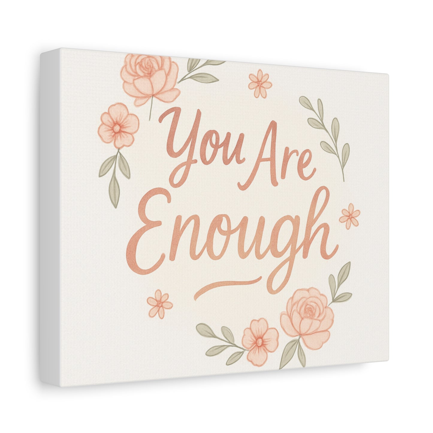 You Are Enough Floral Canvas Wall Art — Inspirational Matte Stretched Canvas