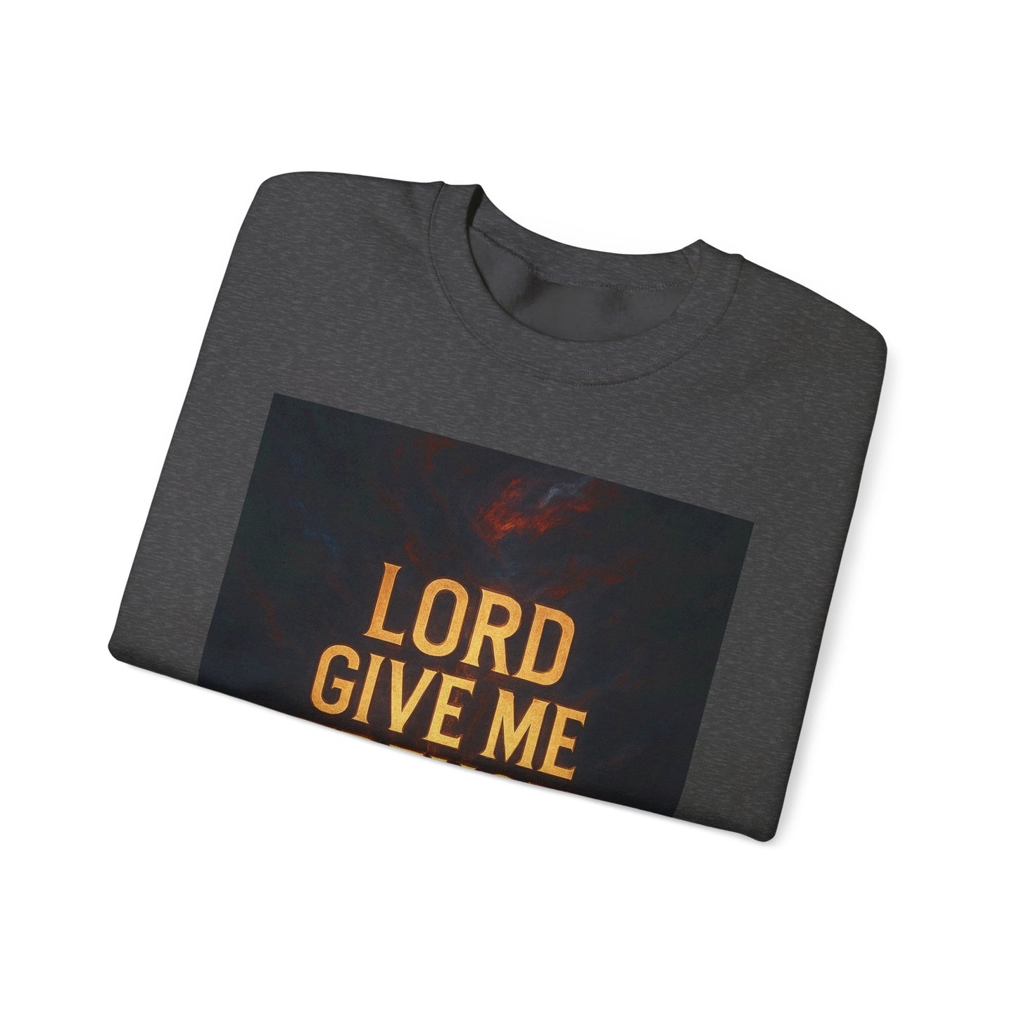 Lord Give Me Strength Sweatshirt — Inspirational Christian Crewneck