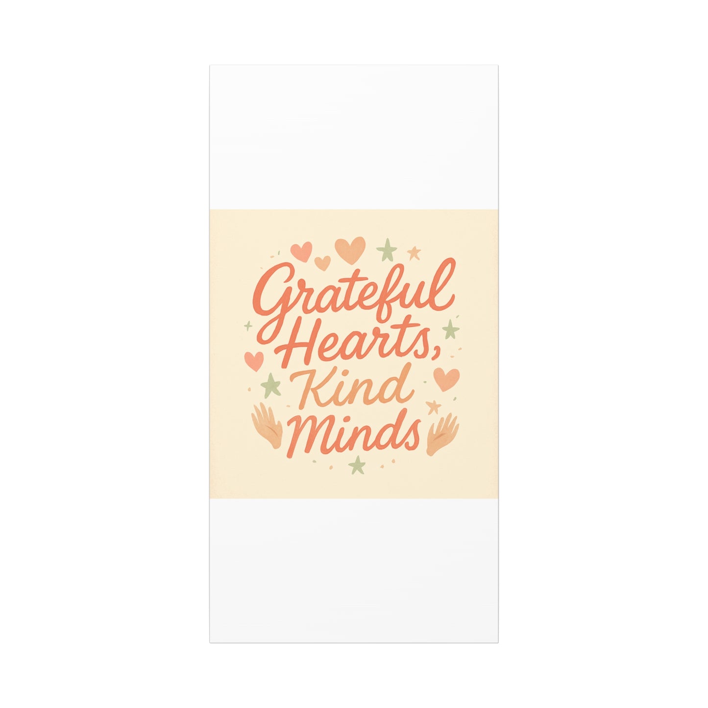 Grateful Hearts Kind Minds Canvas Wall Art — Inspirational Quote Matte Canvas