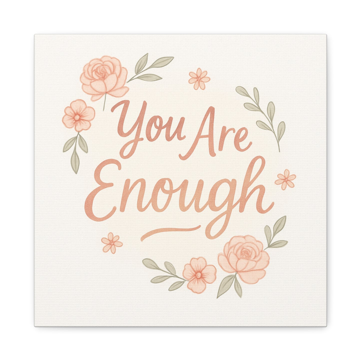 You Are Enough Floral Canvas Wall Art — Inspirational Matte Stretched Canvas