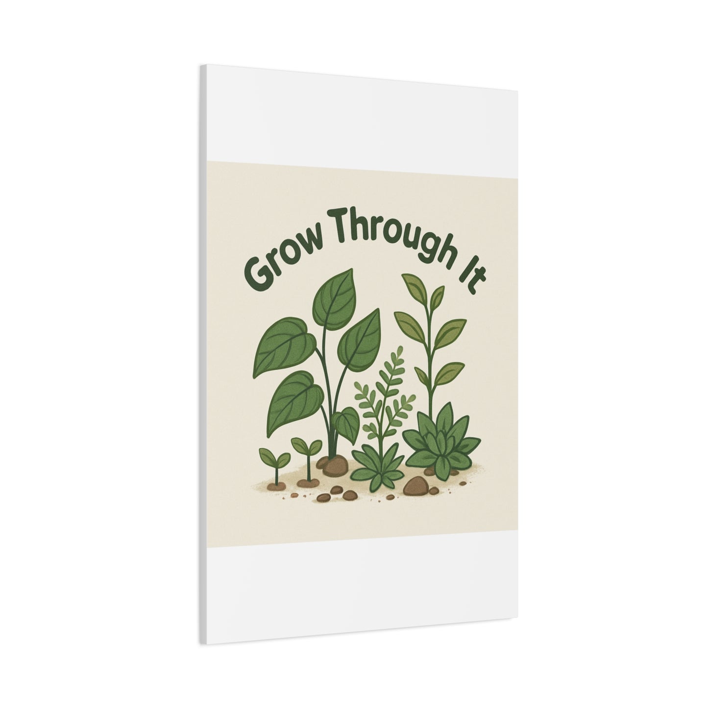 Grow Through It Canvas Wall Art — Botanical Inspirational Quote Matte Print