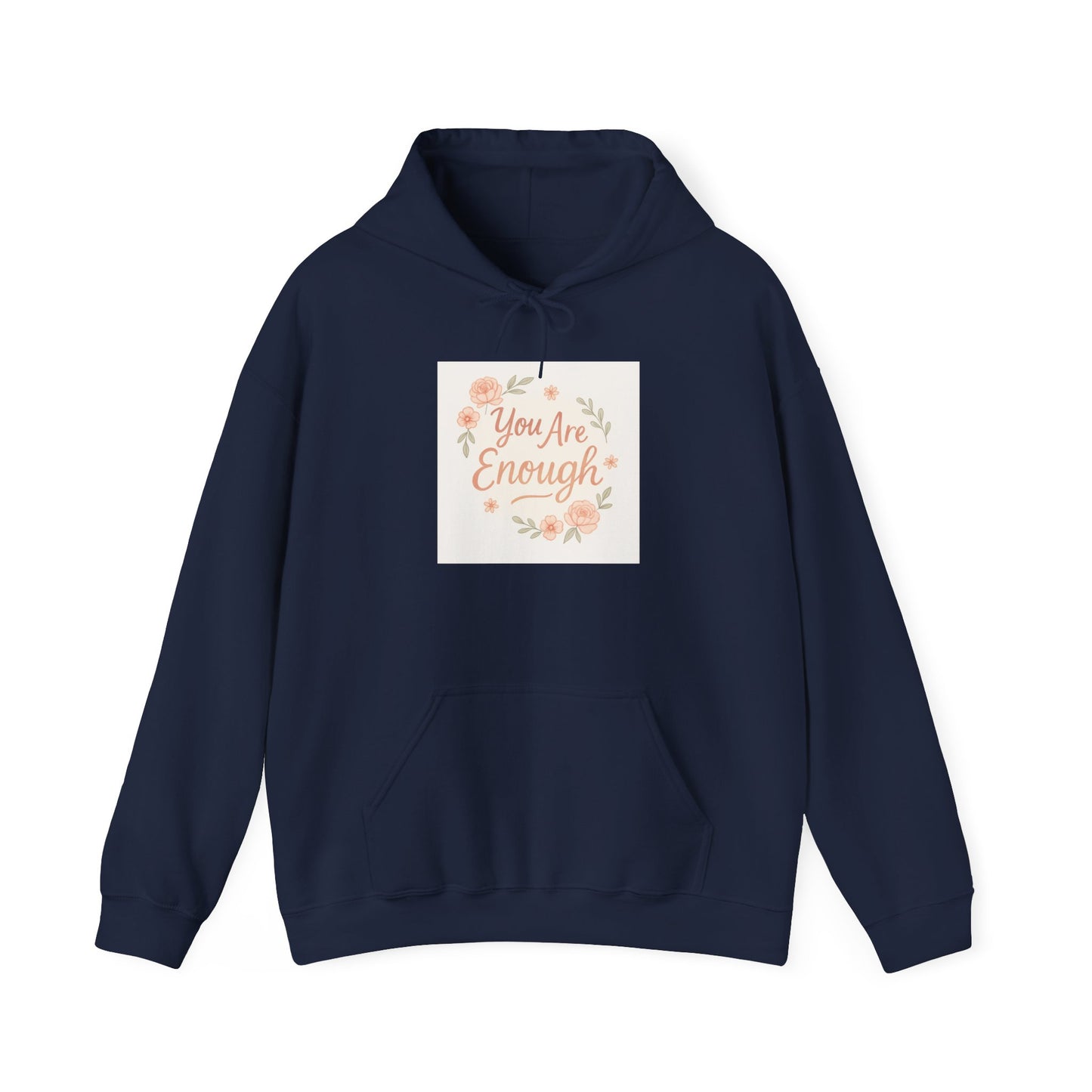 You Are Enough Floral Hoodie — Positive Affirmation Sweatshirt