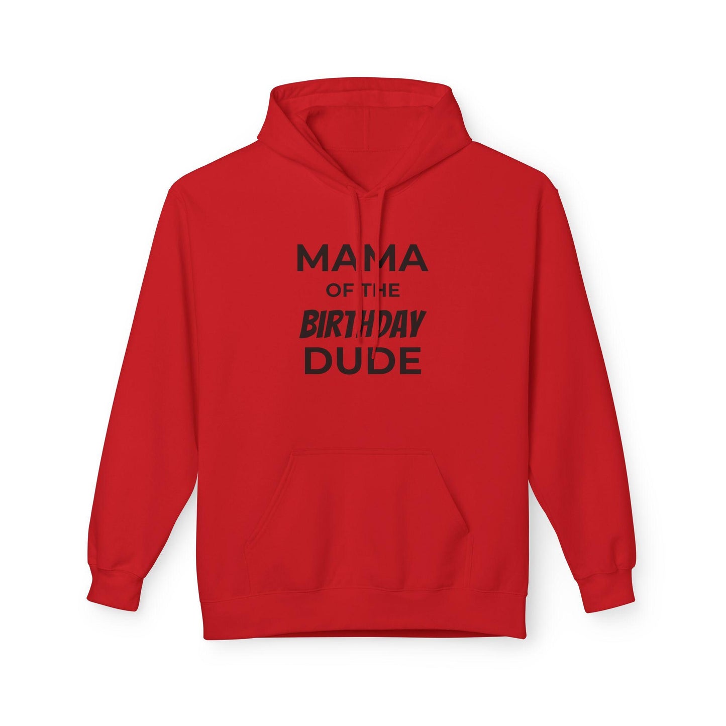 Mama of the Birthday Dude Hoodie - Unisex Fleece Celebration Outfit