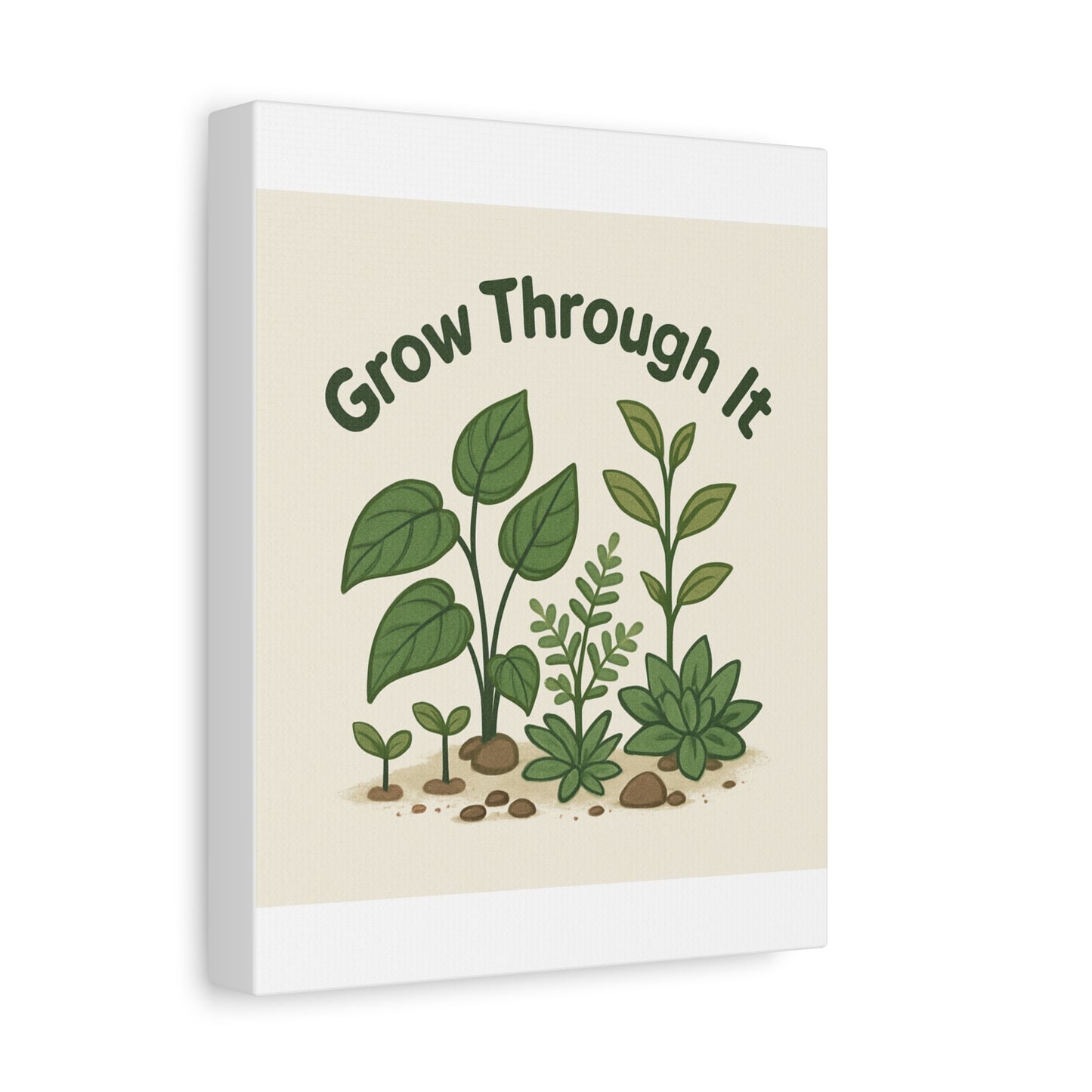 Grow Through It Canvas Wall Art — Botanical Inspirational Quote Matte Print