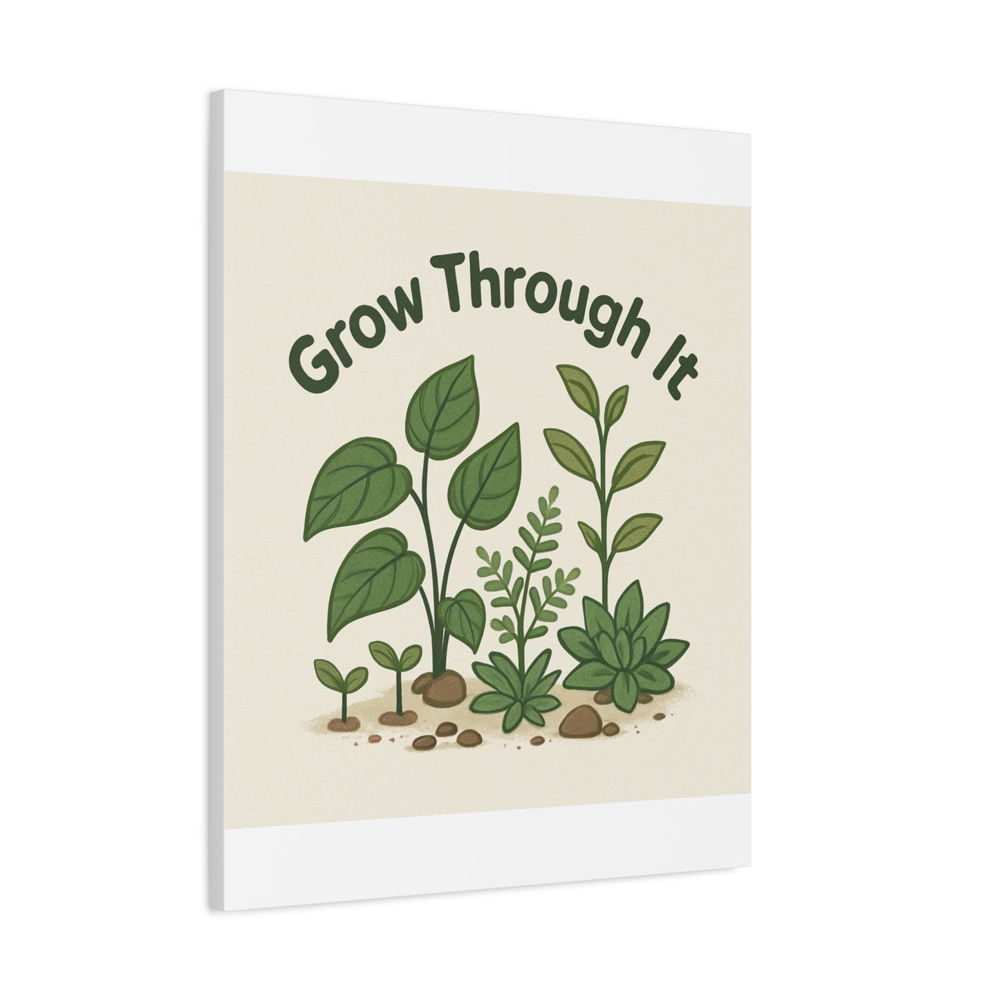 Grow Through It Canvas Wall Art — Botanical Inspirational Quote Matte Print