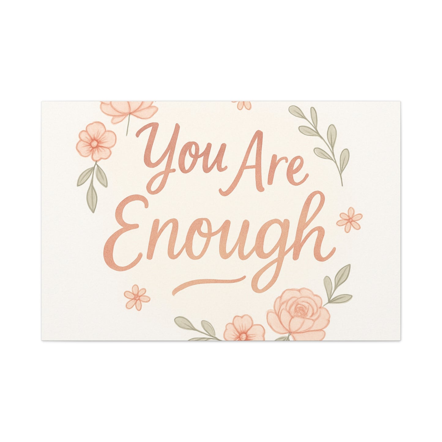 You Are Enough Floral Canvas Wall Art — Inspirational Matte Stretched Canvas