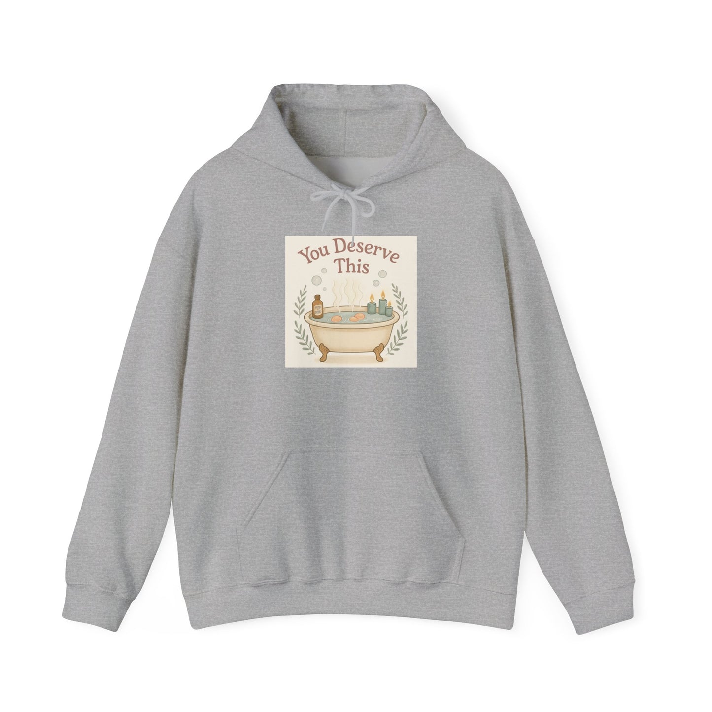 You Deserve This Hoodie — Relaxing Bath Self-Care Graphic Hoodie