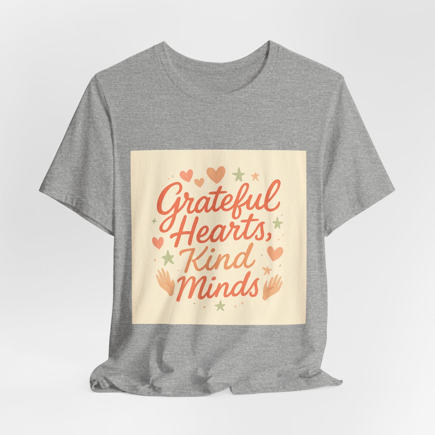 Grateful Hearts Kind Minds T-Shirt — Inspirational Positive Message Tee