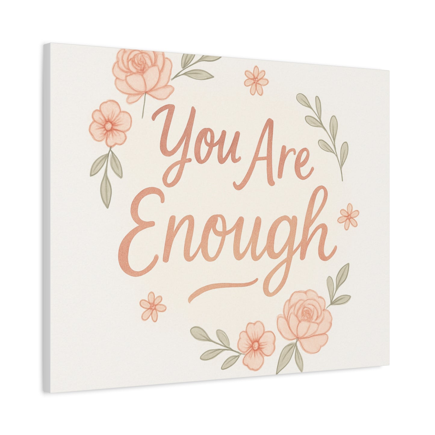 You Are Enough Floral Canvas Wall Art — Inspirational Matte Stretched Canvas
