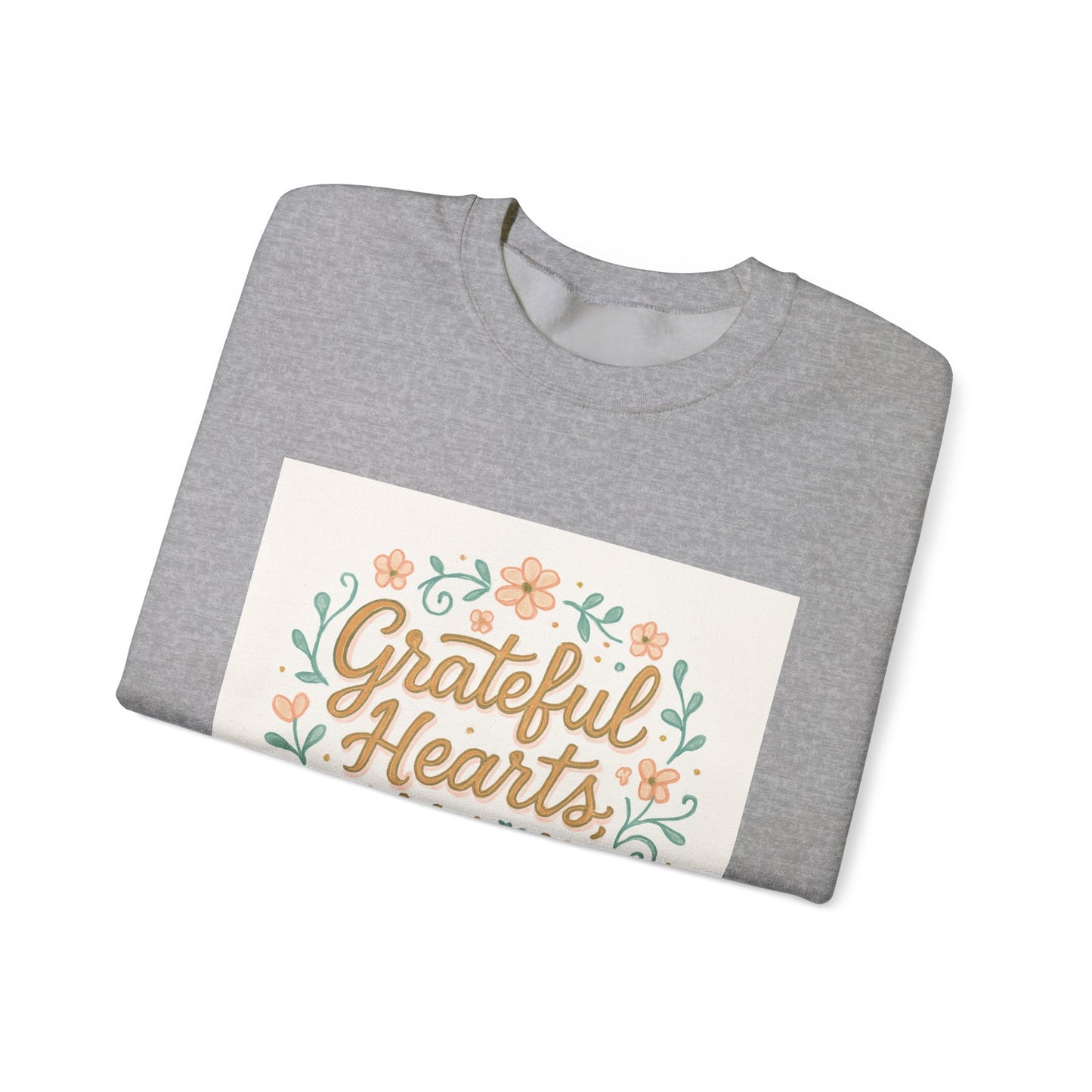 Grateful Hearts Kind Minds Sweatshirt — Floral Inspirational Crewneck