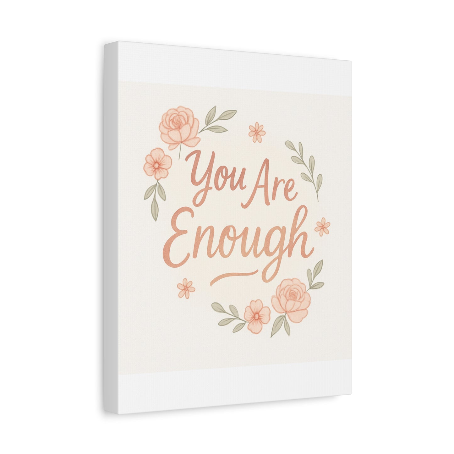 You Are Enough Floral Canvas Wall Art — Inspirational Matte Stretched Canvas
