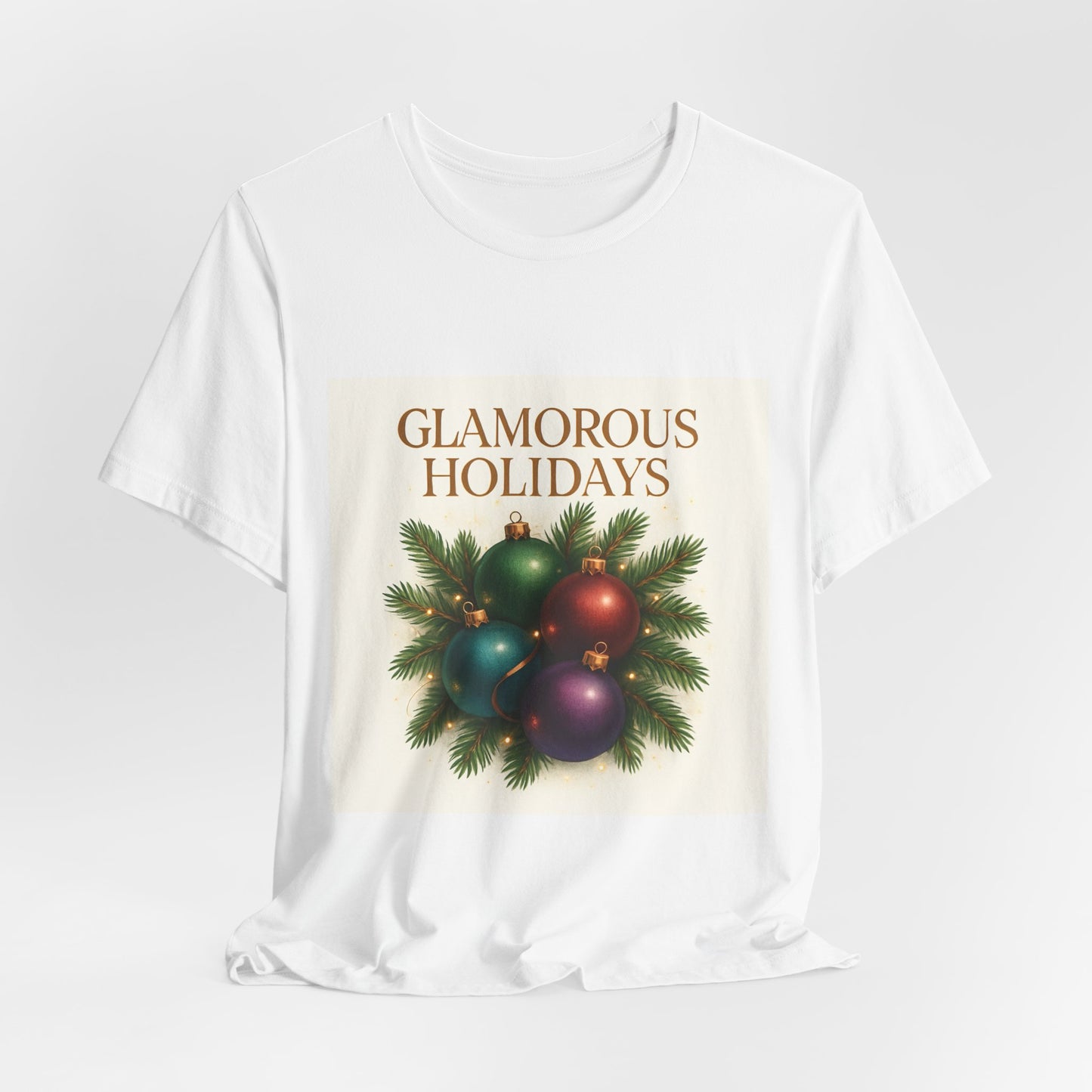 Glamorous Holidays Tee — Festive Christmas Ornament Shirt