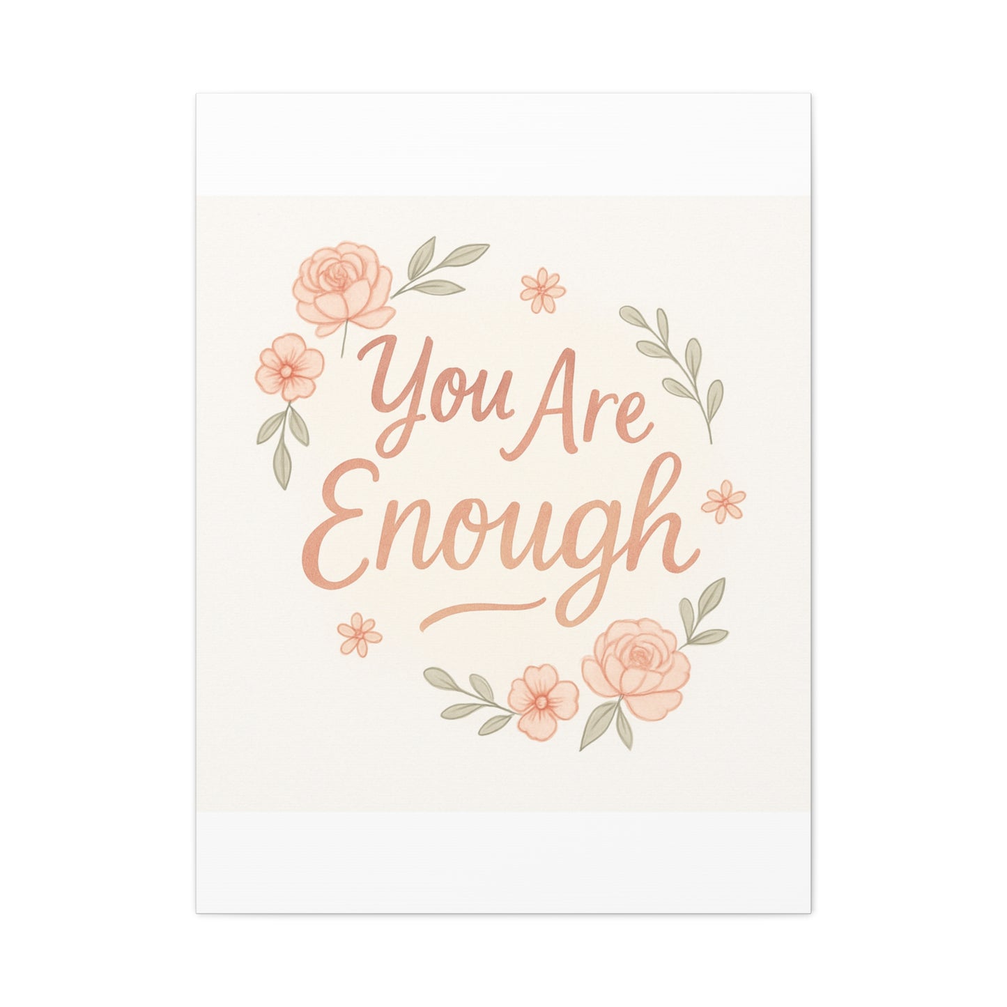 You Are Enough Floral Canvas Wall Art — Inspirational Matte Stretched Canvas