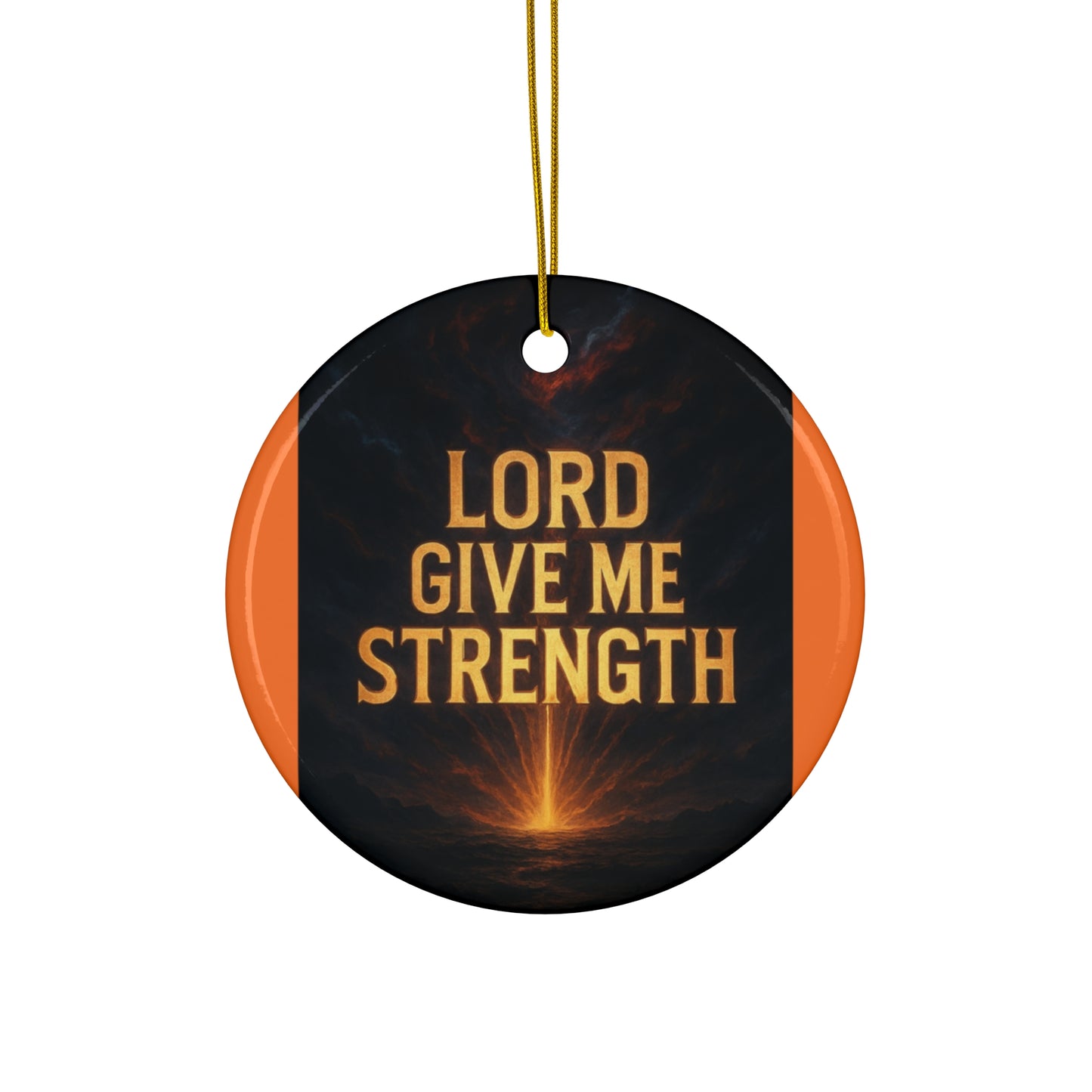 Ceramic Ornament – "Lord Give Me Strength" Religious Christmas Decoration