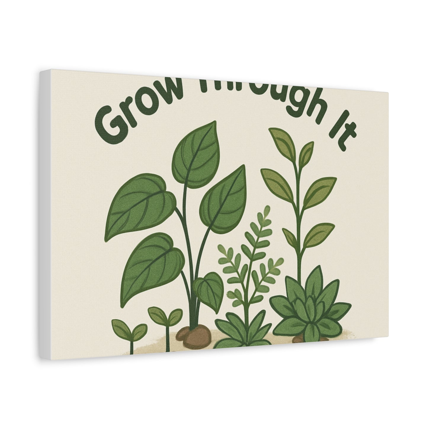 Grow Through It Canvas Wall Art — Botanical Inspirational Quote Matte Print