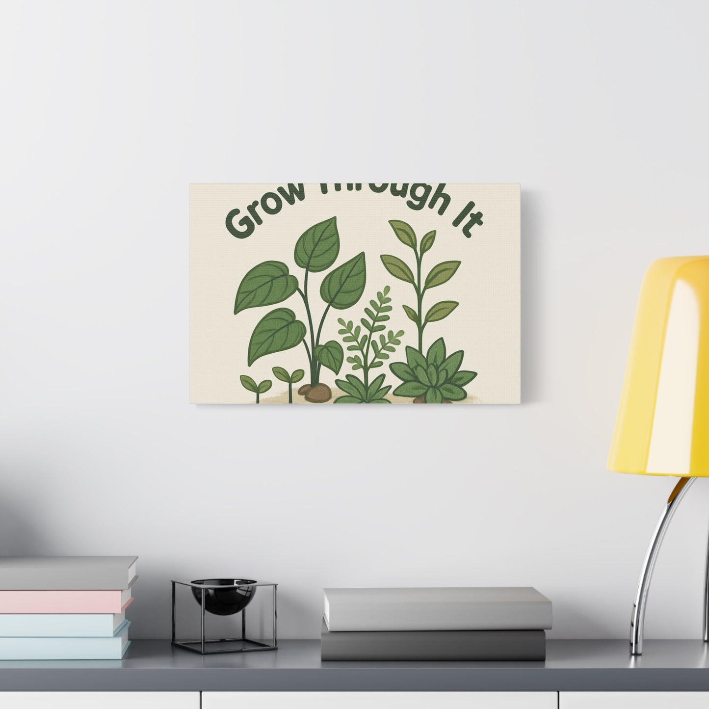 Grow Through It Canvas Wall Art — Botanical Inspirational Quote Matte Print