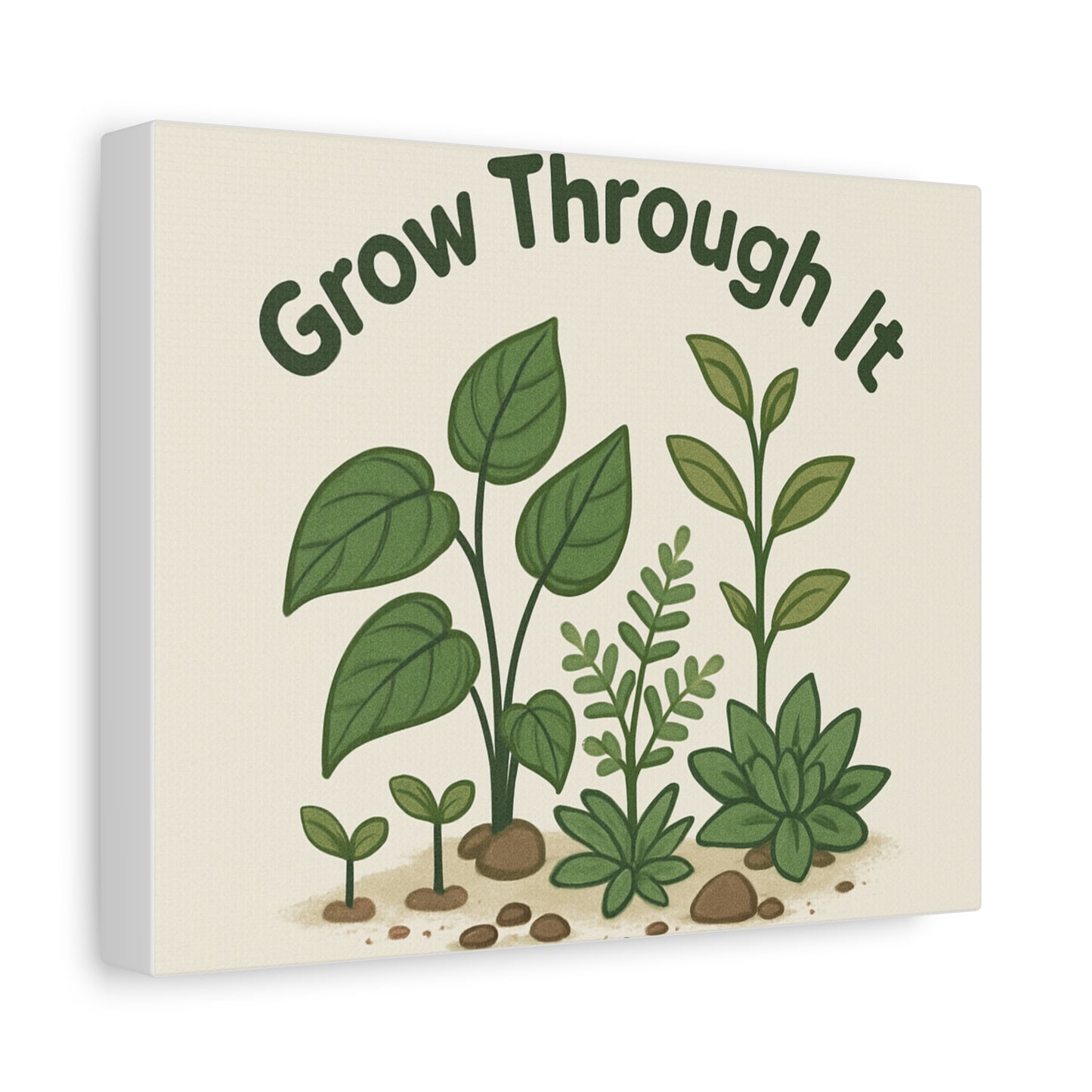Grow Through It Canvas Wall Art — Botanical Inspirational Quote Matte Print