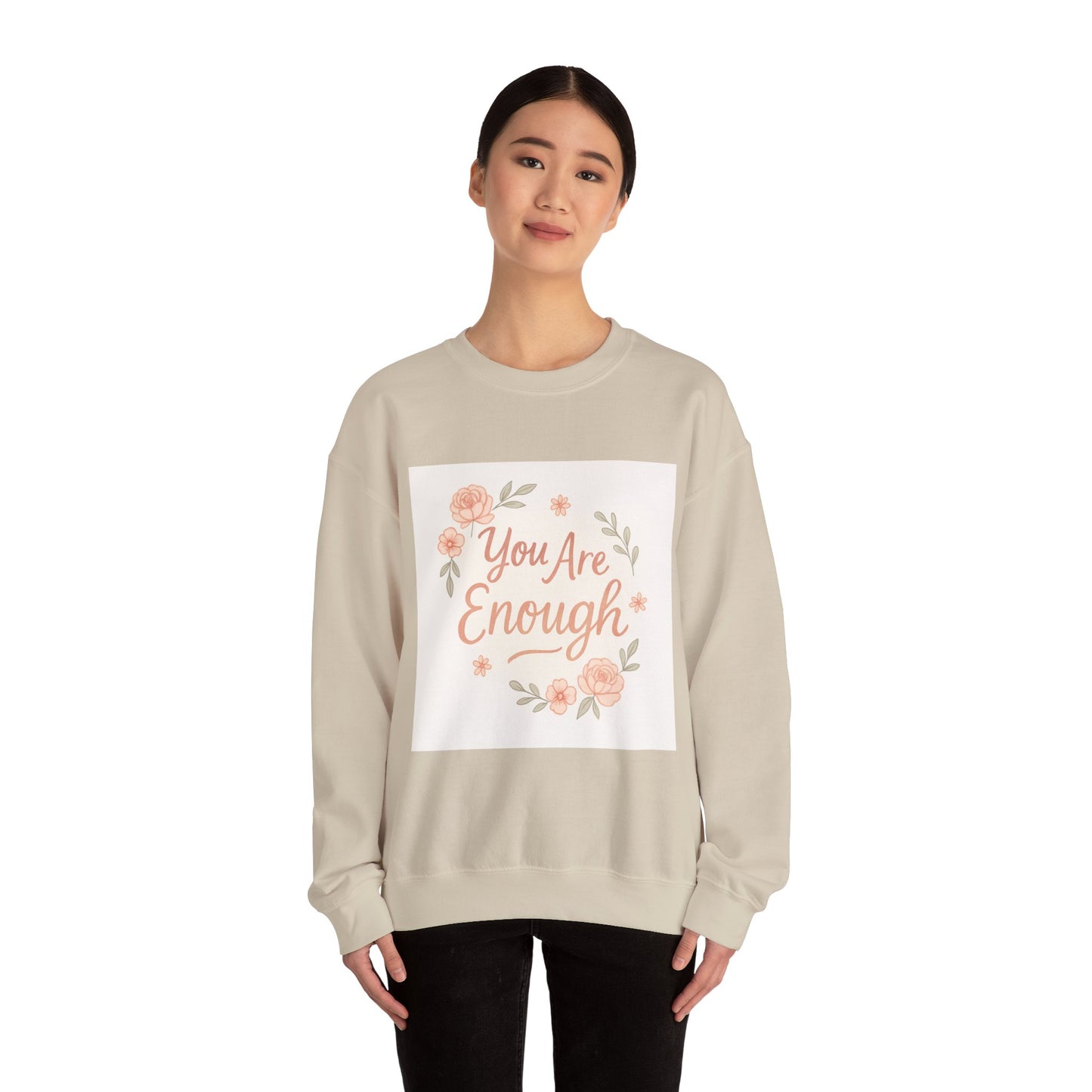 Crewneck Sweatshirt — "You Are Enough" Floral Comfort Pullover