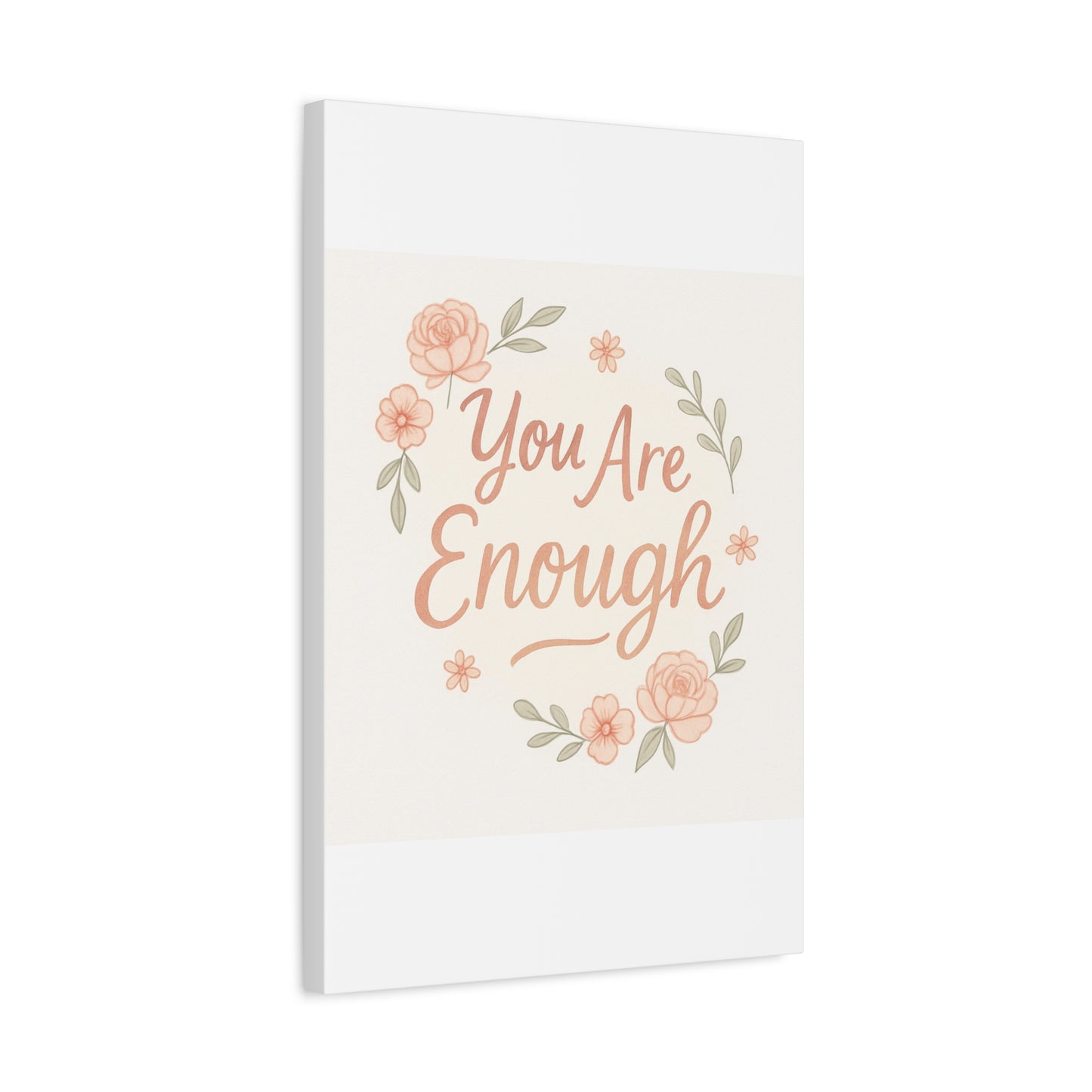 You Are Enough Floral Canvas Wall Art — Inspirational Matte Stretched Canvas