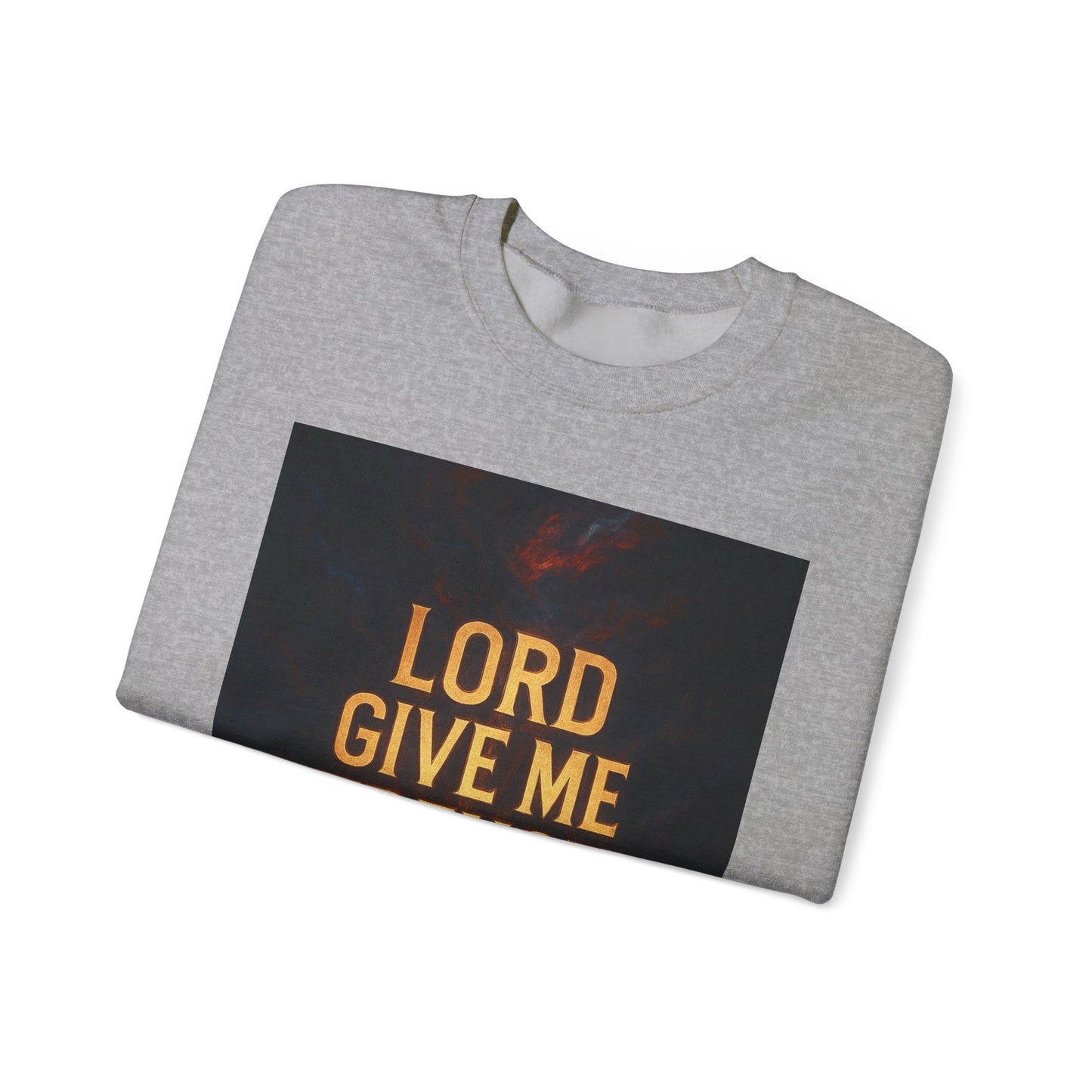 Lord Give Me Strength Sweatshirt — Inspirational Christian Crewneck