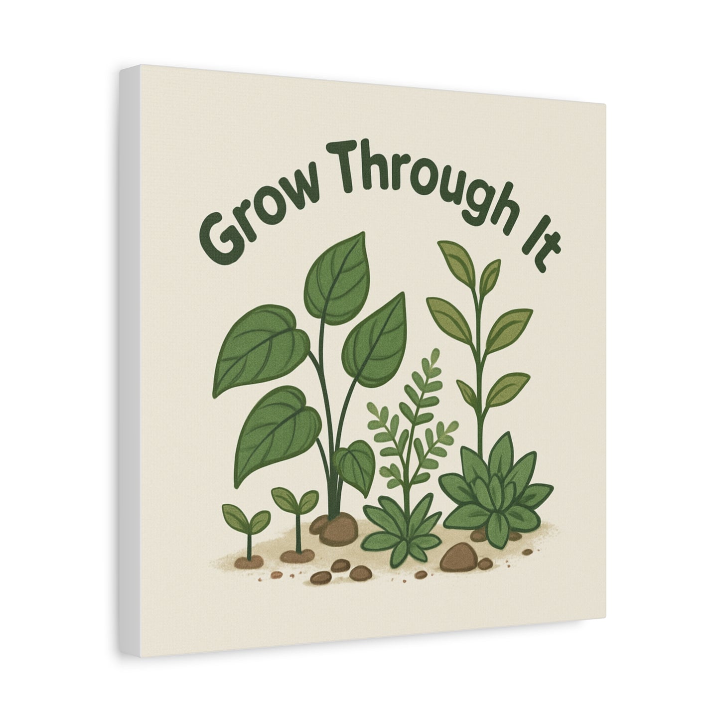 Grow Through It Canvas Wall Art — Botanical Inspirational Quote Matte Print