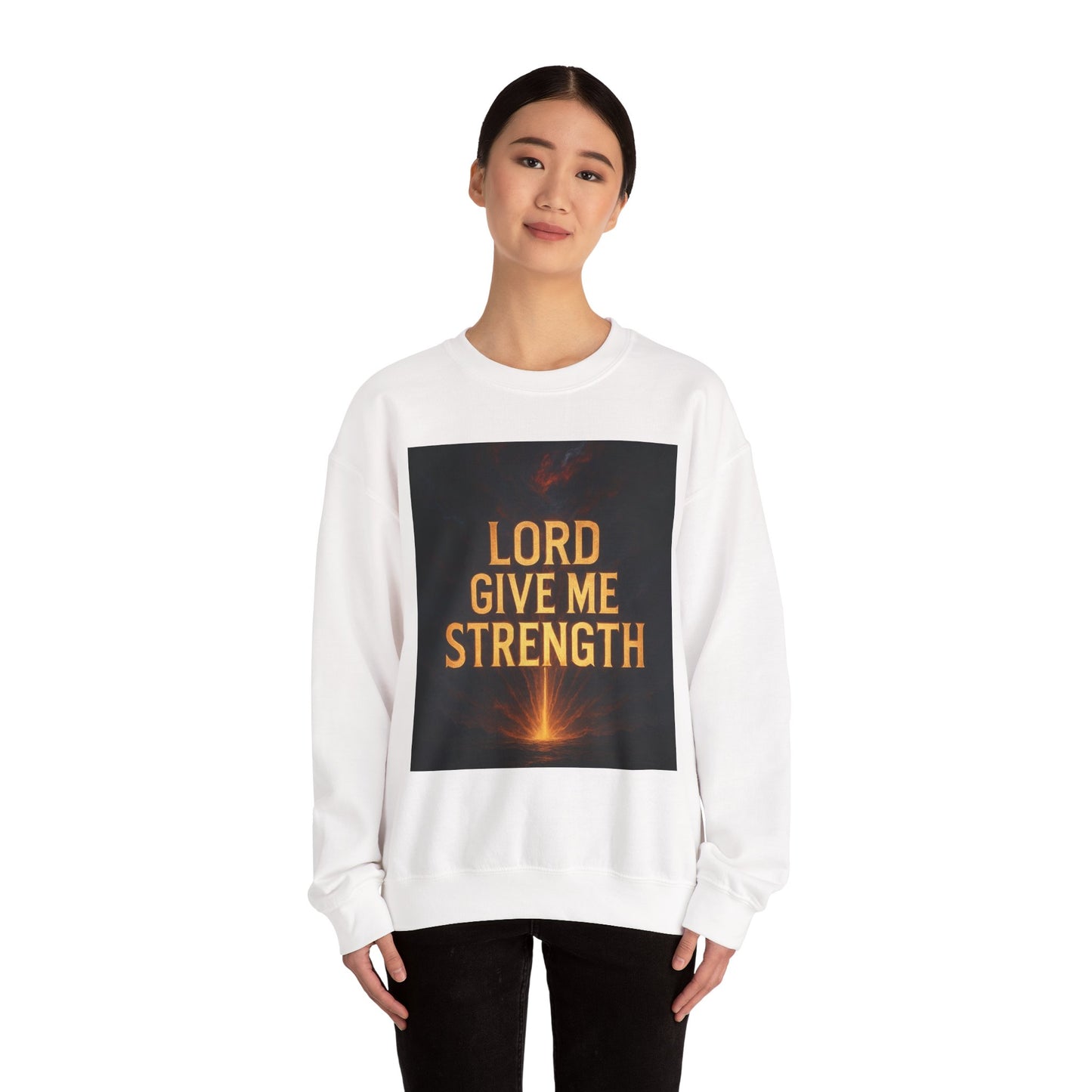 Lord Give Me Strength Sweatshirt — Inspirational Christian Crewneck