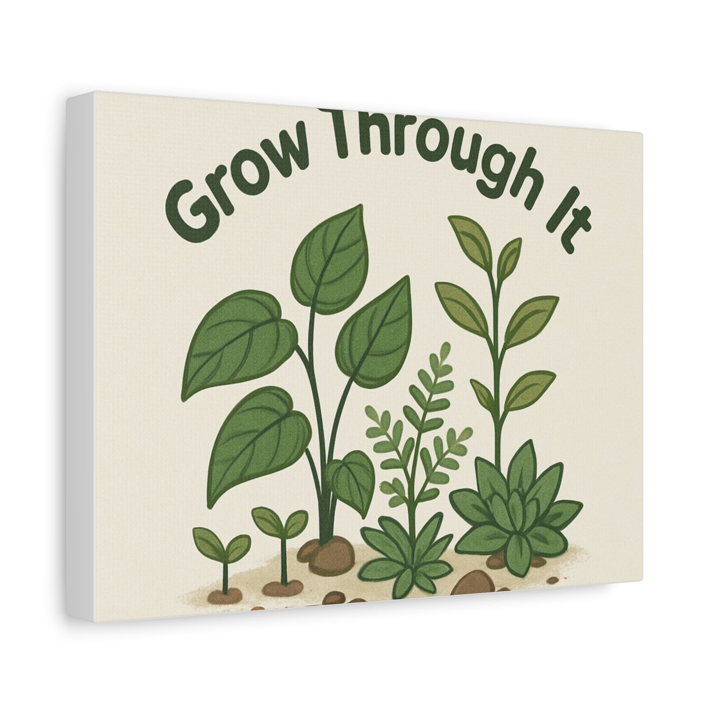 Grow Through It Canvas Wall Art — Botanical Inspirational Quote Matte Print