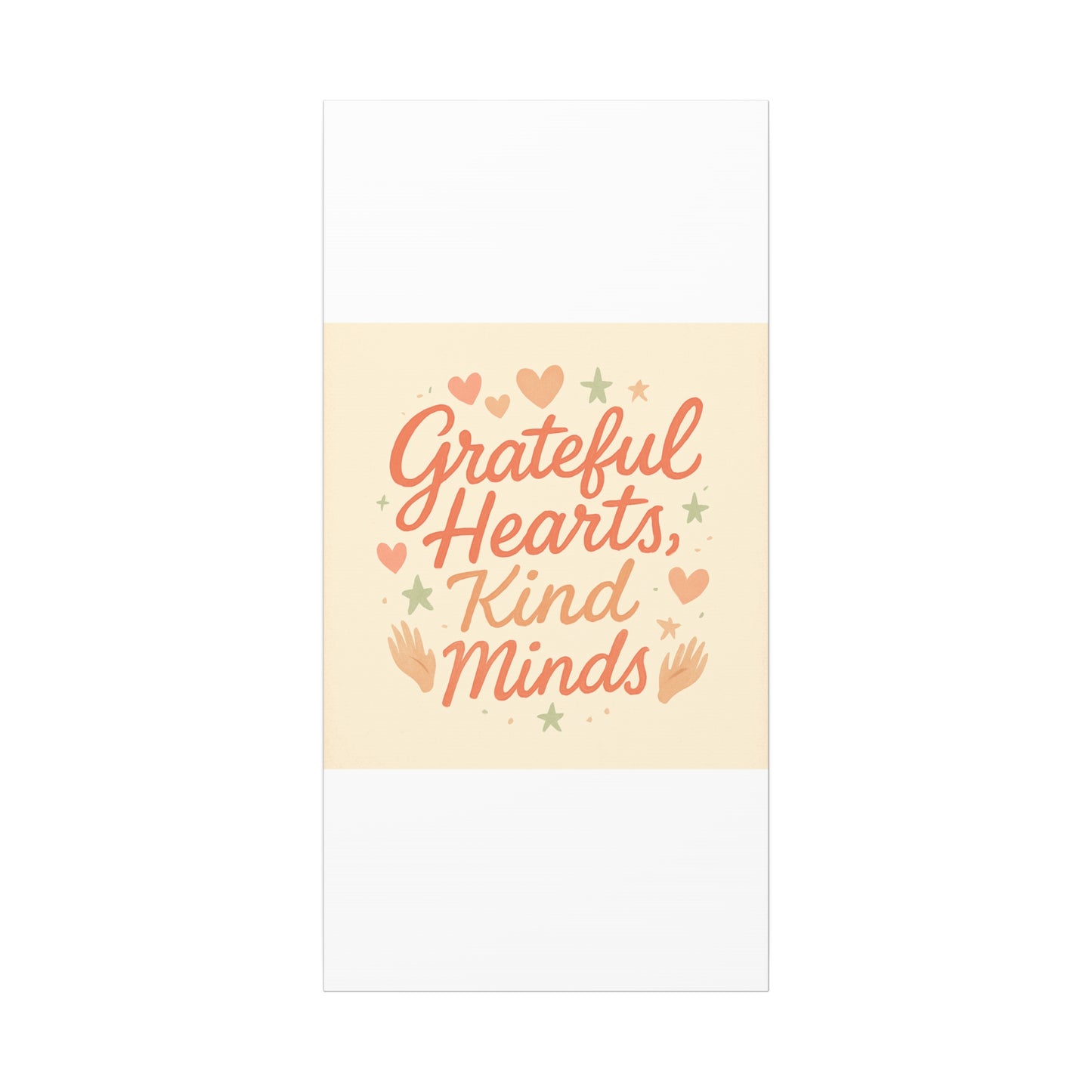 Grateful Hearts Kind Minds Canvas Wall Art — Inspirational Quote Matte Canvas